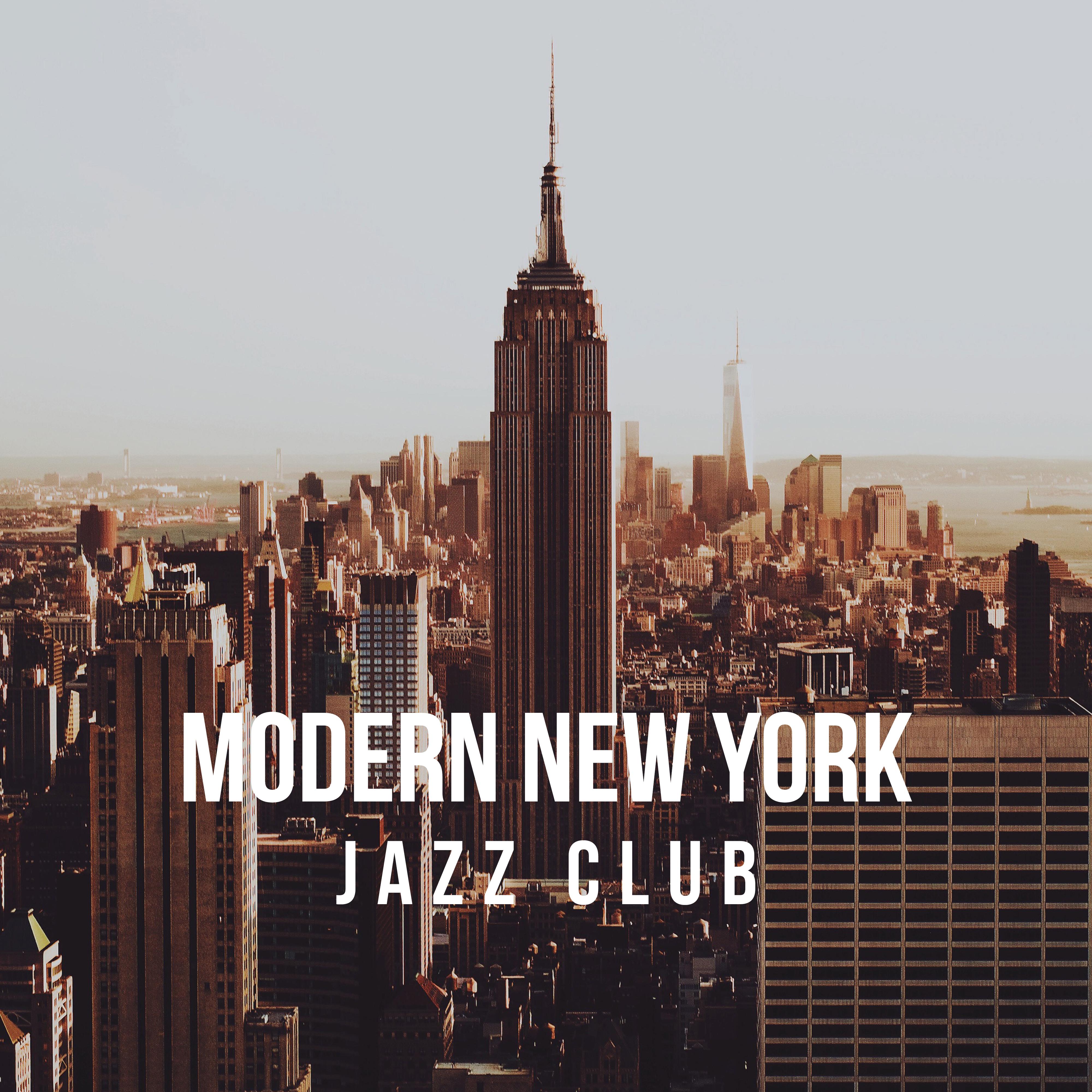 Modern New York Jazz Club: 2019 Instrumental Jazz Music Collection for Underground Jazz Club, Piano Pub & Bar, Modern Instruments & Melodies with Vintage Soul