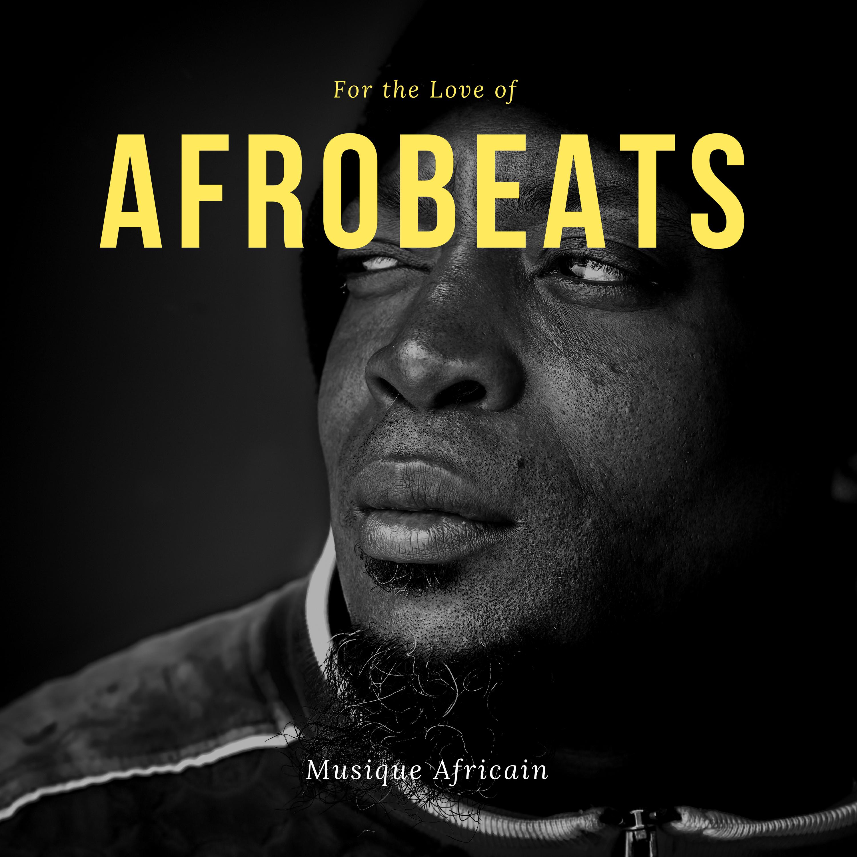 For The Love Of Afrobeats - Musique Africain