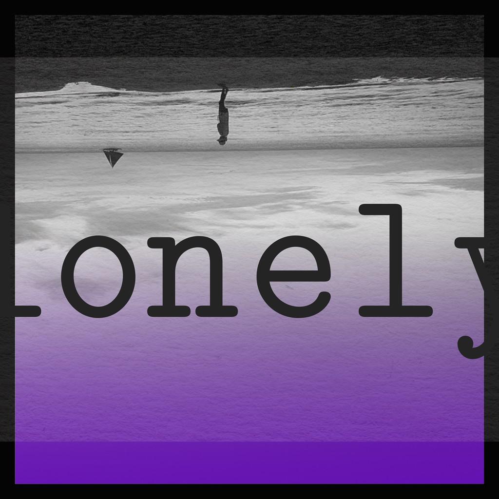 LONELY