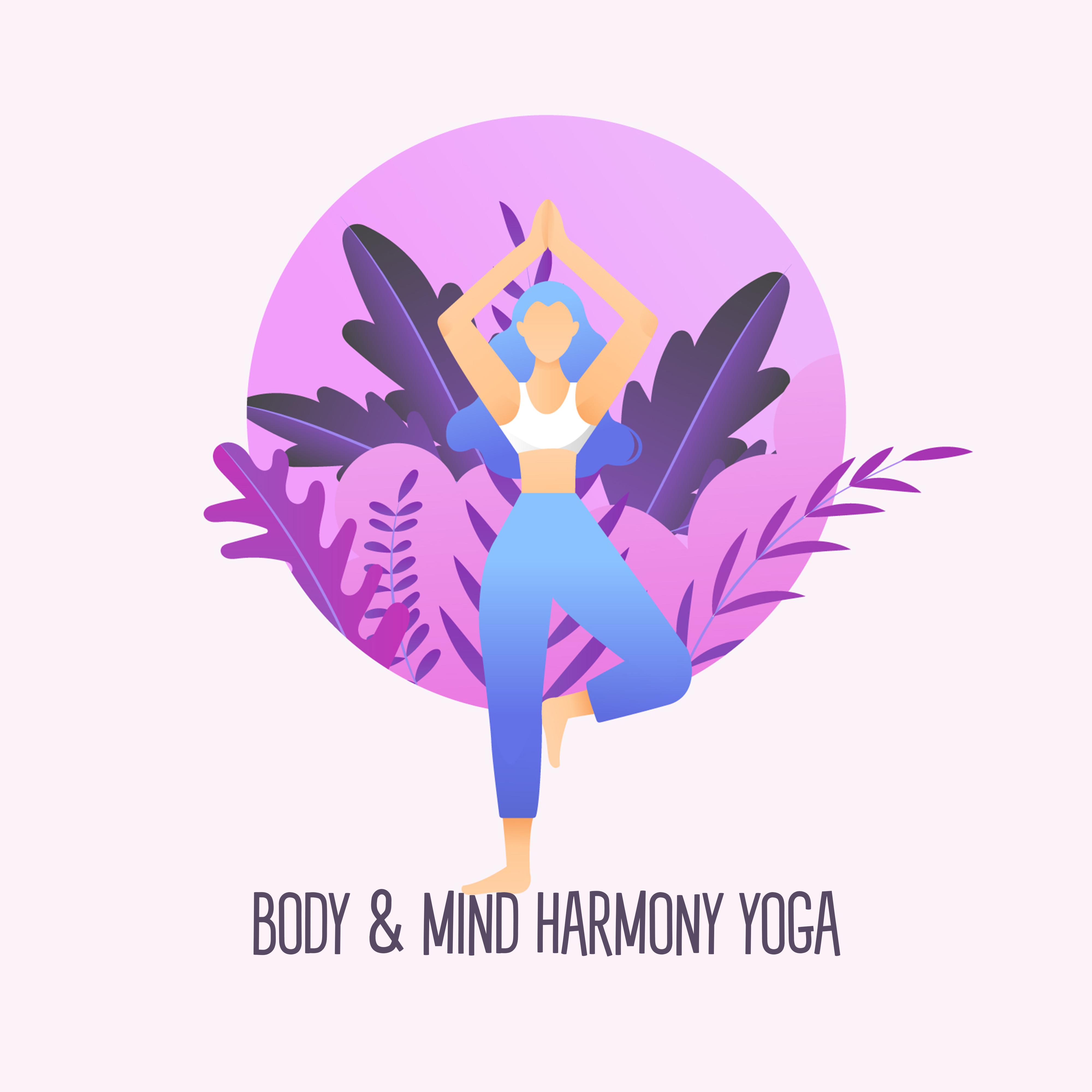 Body & Mind Harmony Yoga: Compilation of Ambient New Age 2019 Music for Meditation & Deep Relaxation, Chakras Opening & Healing, Life Energy Increase, Zen, Mantra