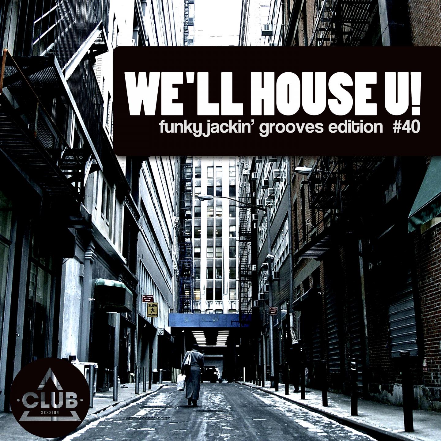 We'll House U! - Funky Jackin' Grooves Edition, Vol. 40