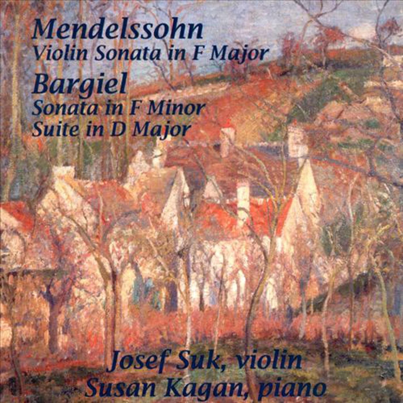 Bargiel: Violin Sonata In F, Op. 10; Suite In D, Op. 17