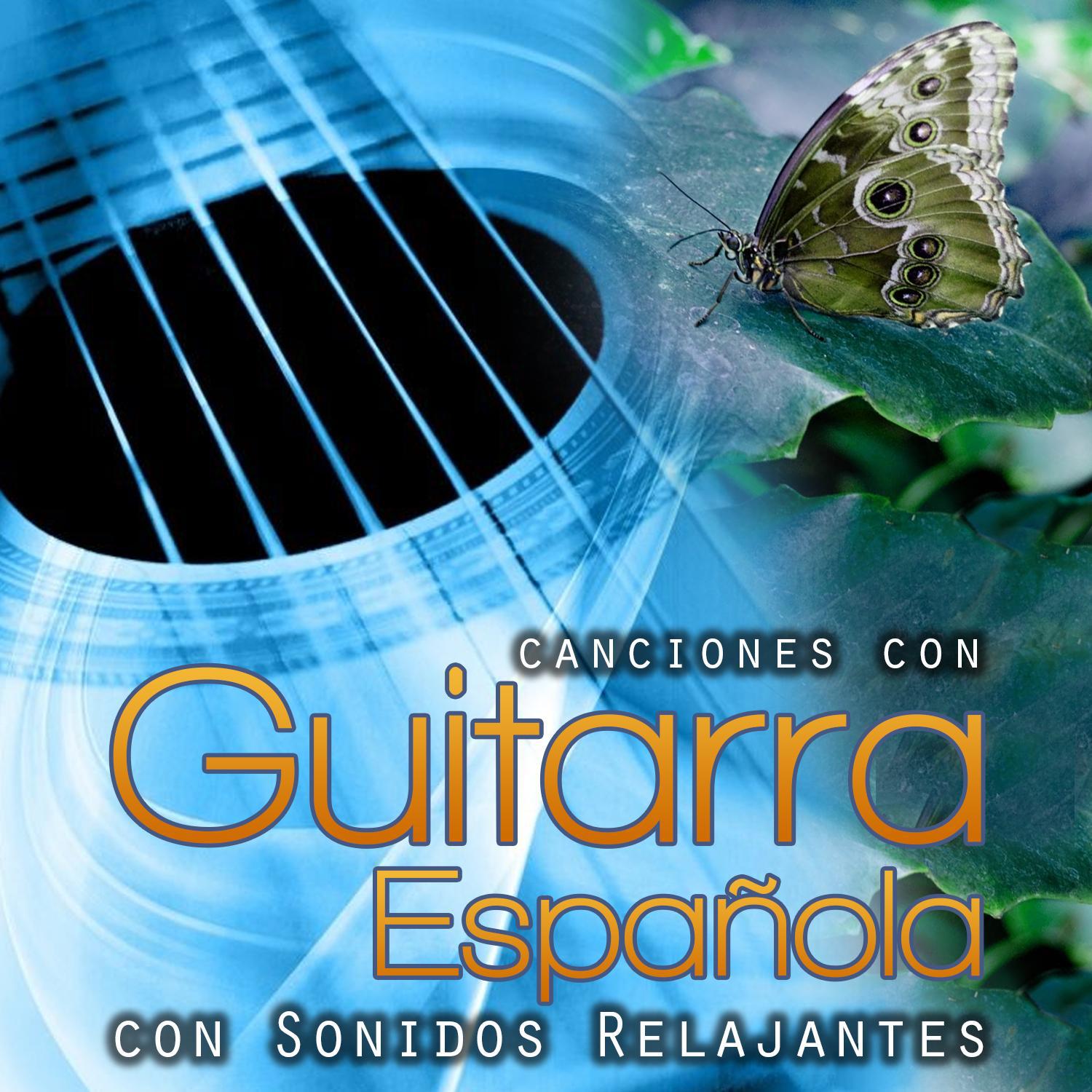 Canciones Con Guitarra Espa ola Con Sonidos Relajantes