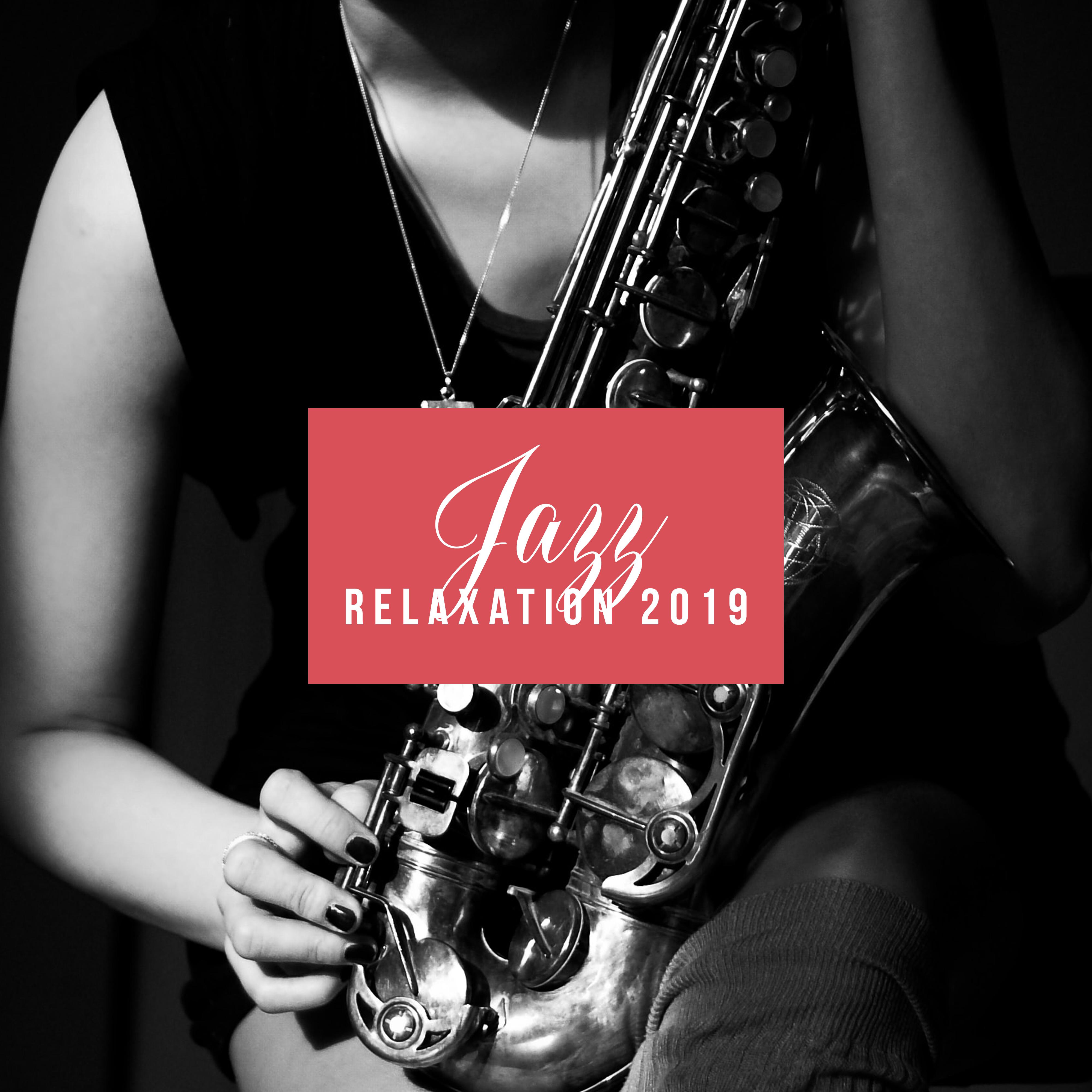 Jazz Relaxation 2019: Smooth Music to Rest, Jazz Coffee, Evening Jazz Relaxation, Instrumental Jazz Music Ambient, Relax After Work