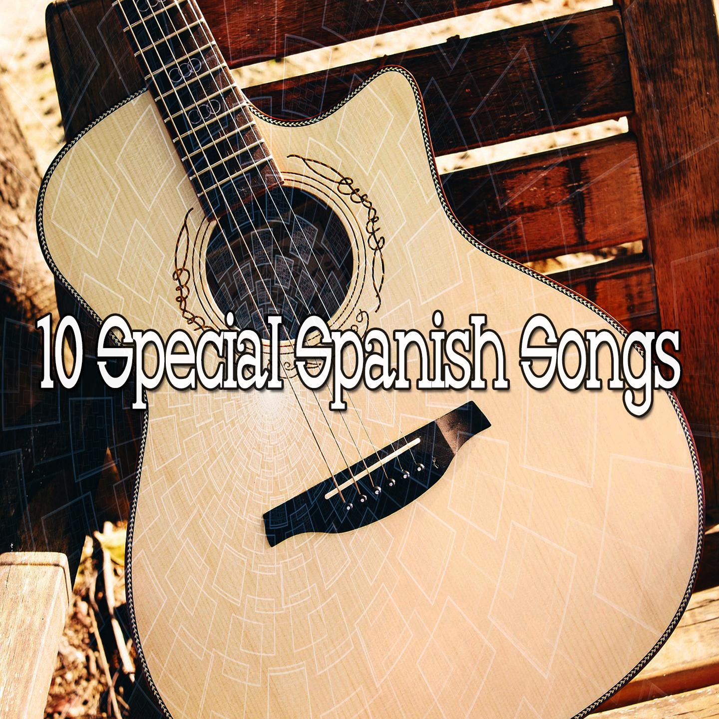 10 Special Spanish Songs