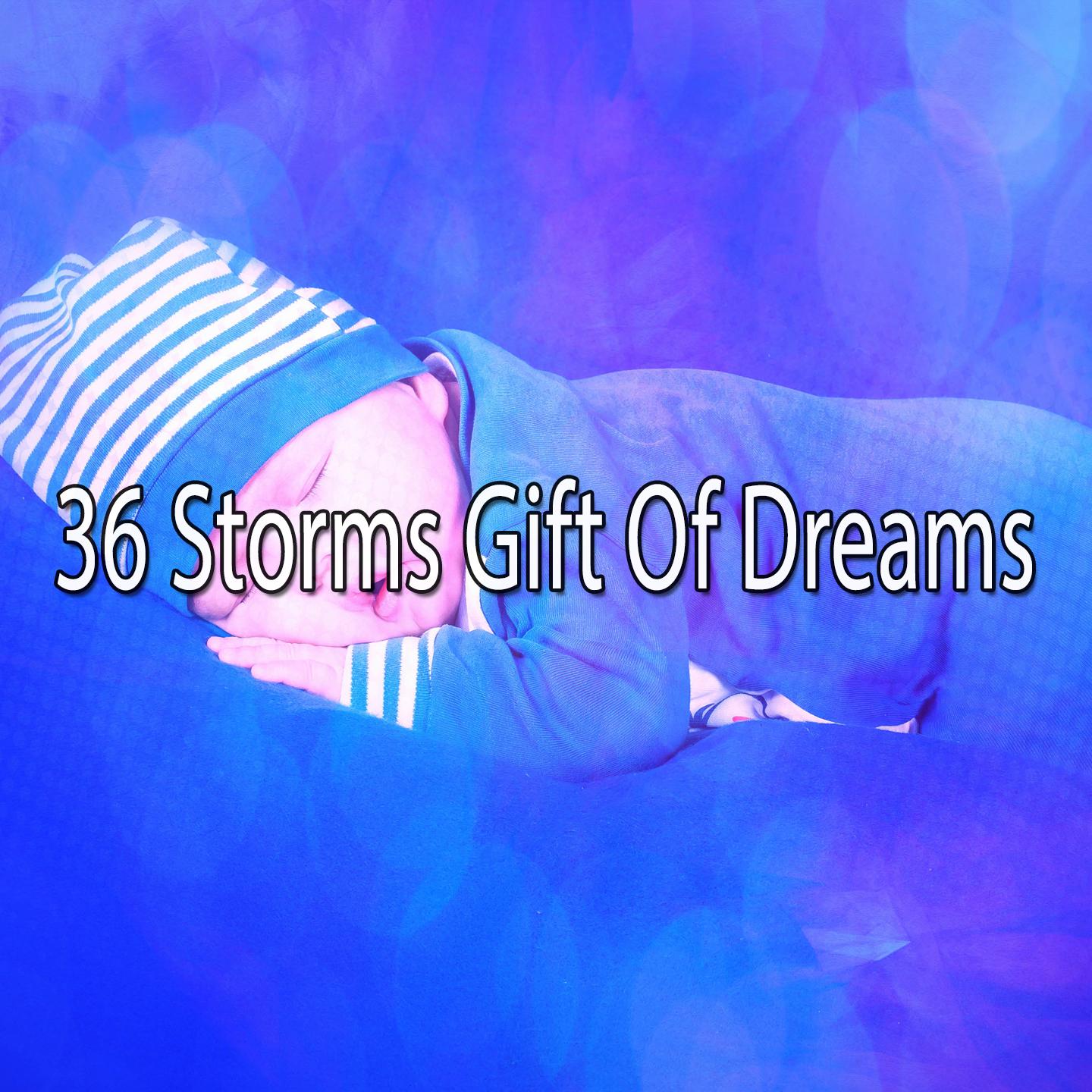 36 Storms Gift of Dreams