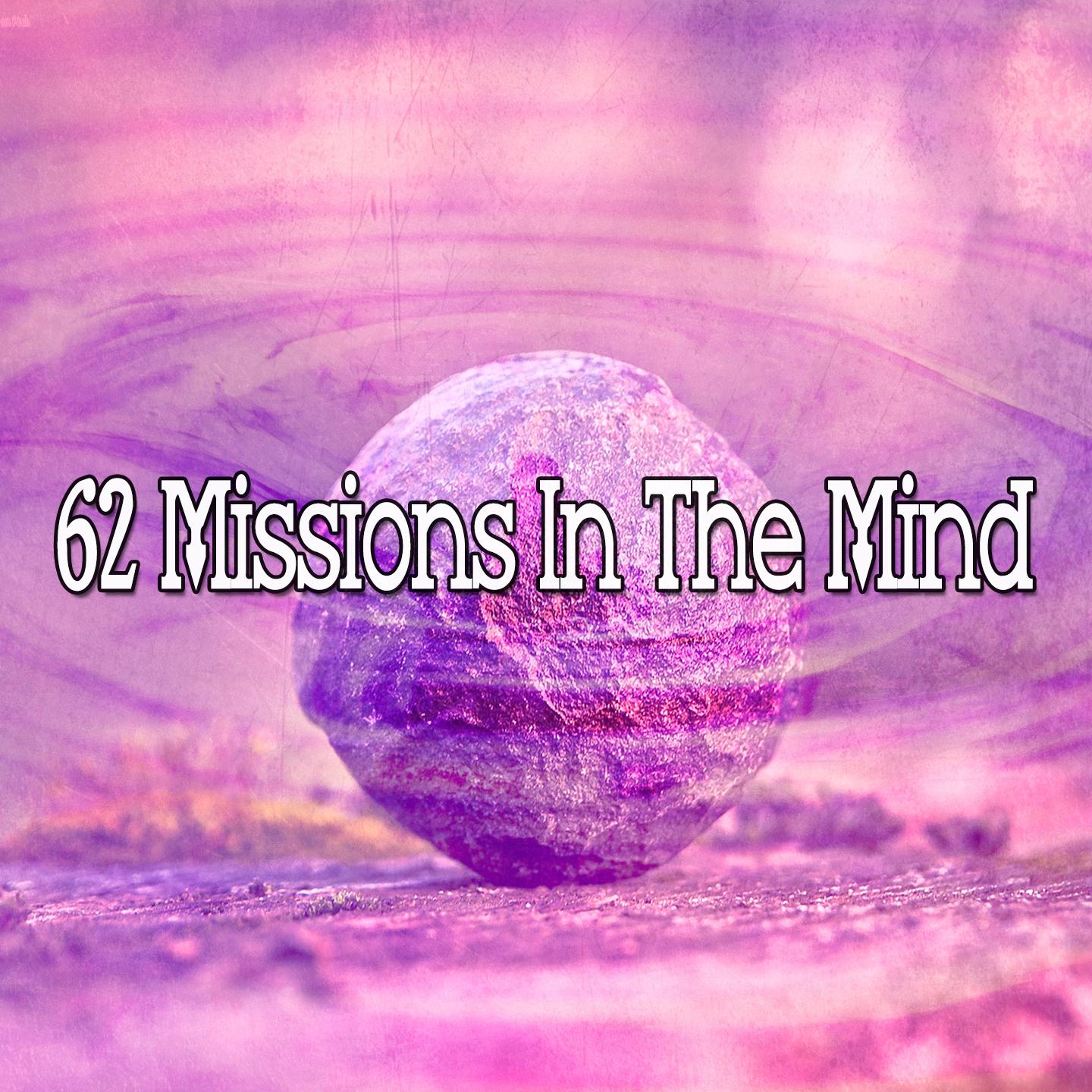 62 Missions in the Mind