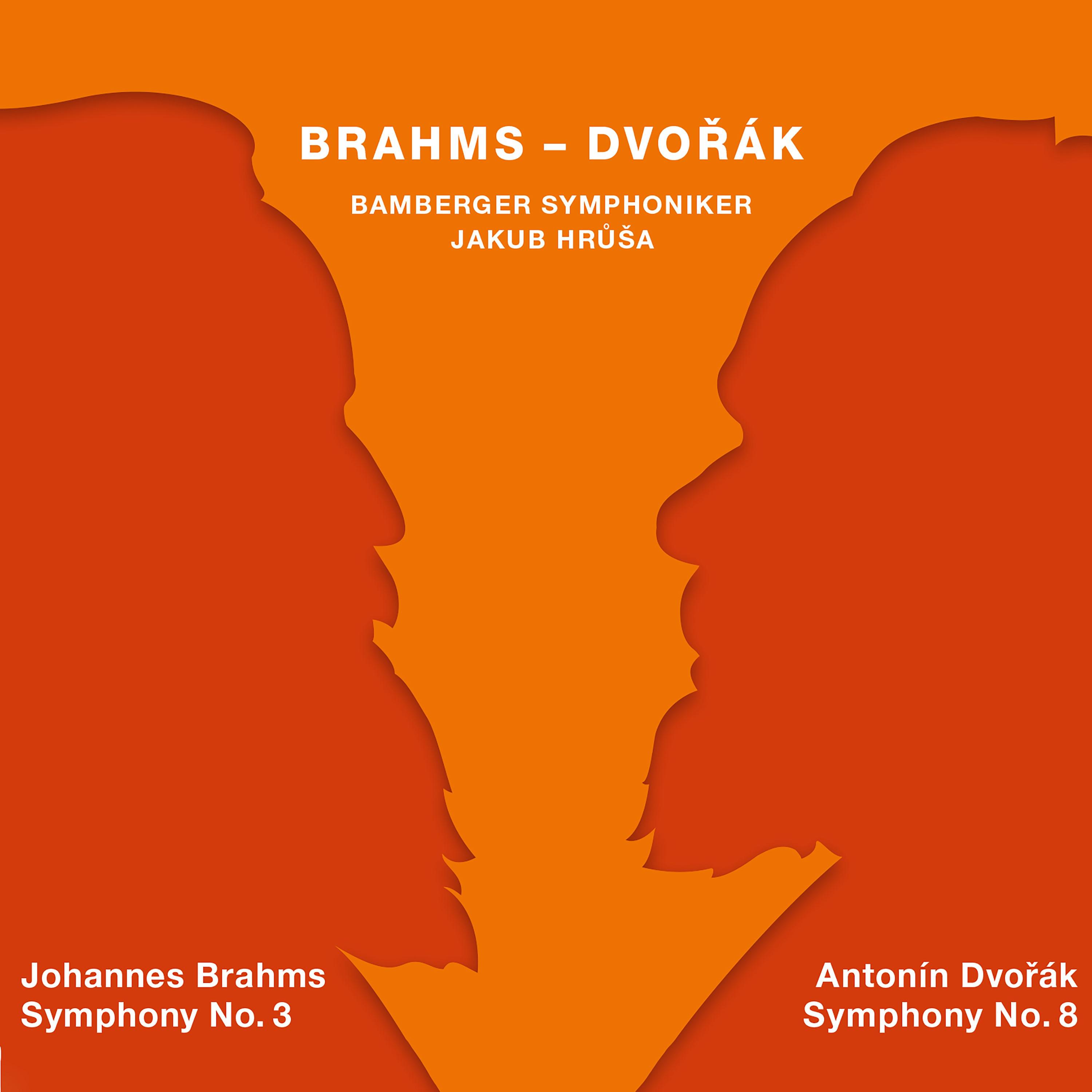 Brahms: Symphony No. 3 in F Major  Dvoa k: Symphony No. 8 in G Major