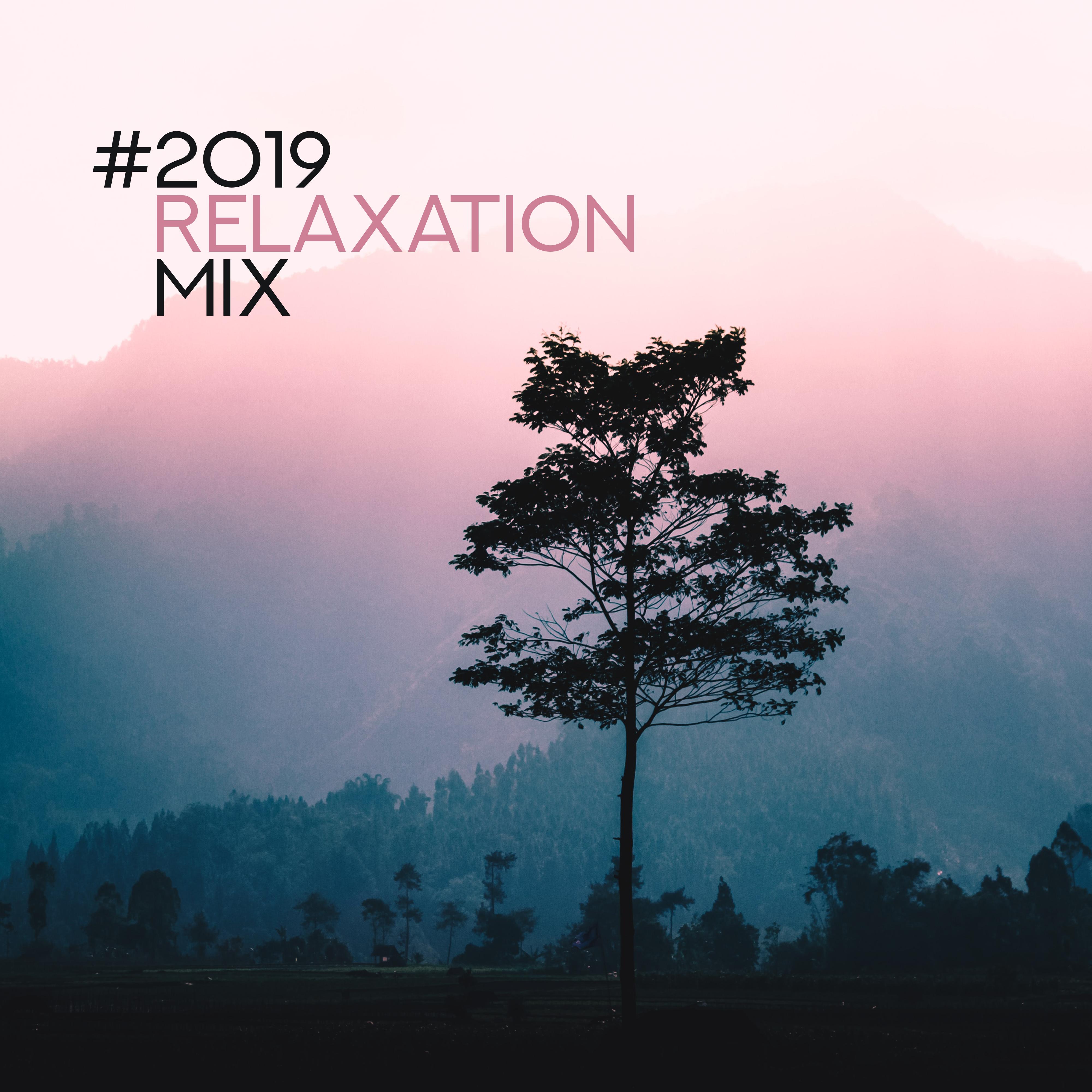 2019 Relaxation Mix  Compilation of Most Relaxing Ambient  Nature New Age Soothing Music, Songs for Total Calming Down, Stress Relief, Full Rest After Long Day