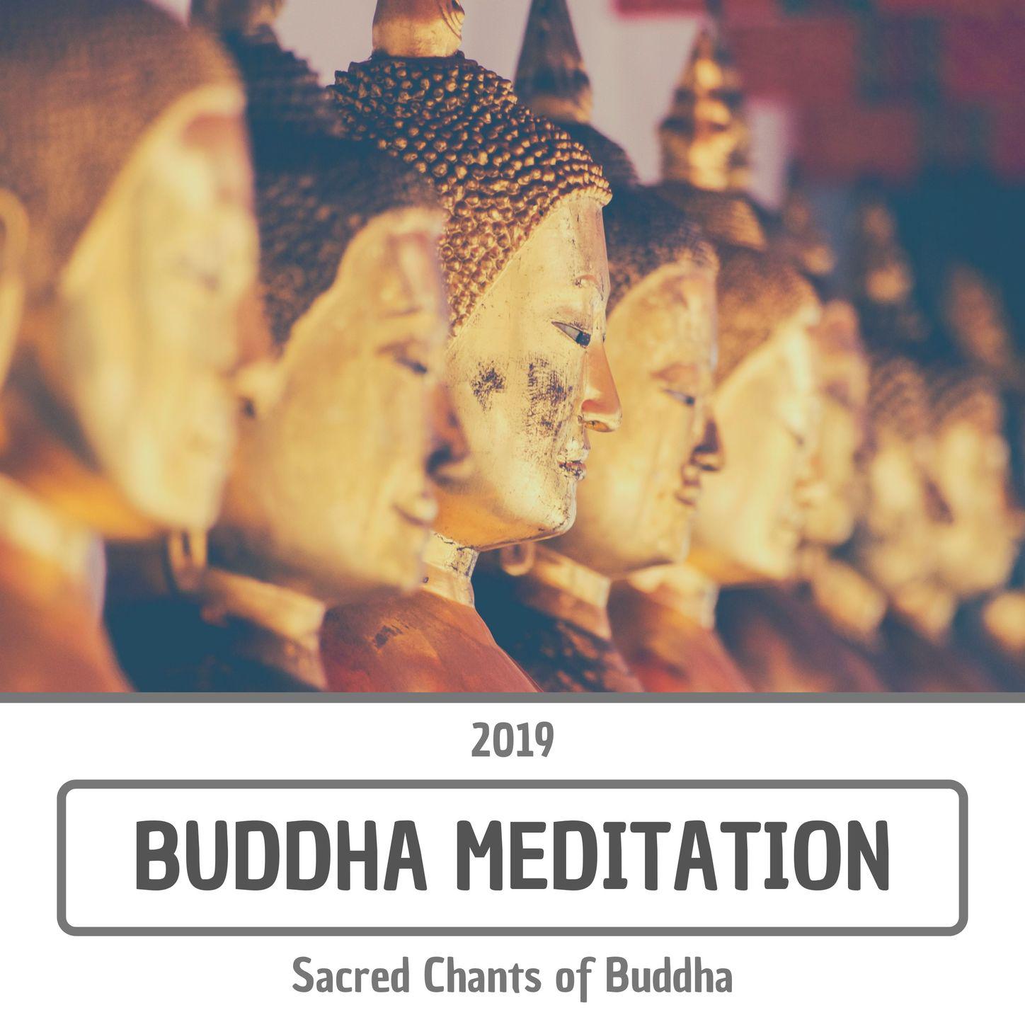 Buddha Meditation 2019 - Sacred Chants of Buddha
