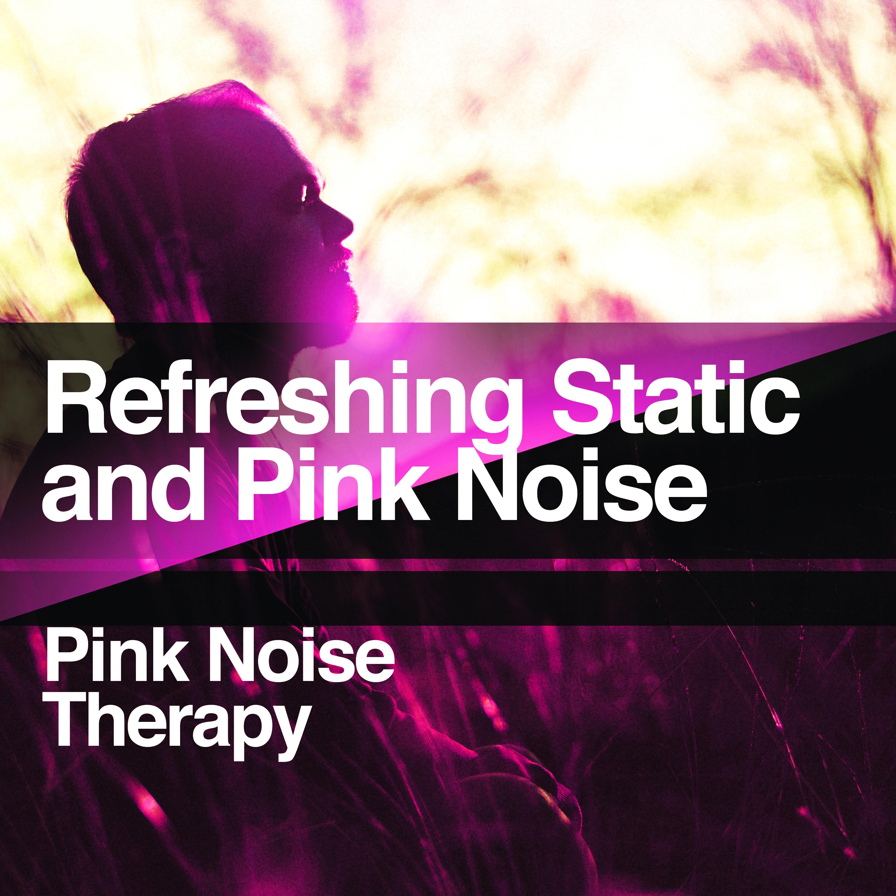 Refreshing Static and Pink Noise