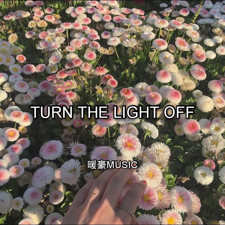 Turn The Light Off