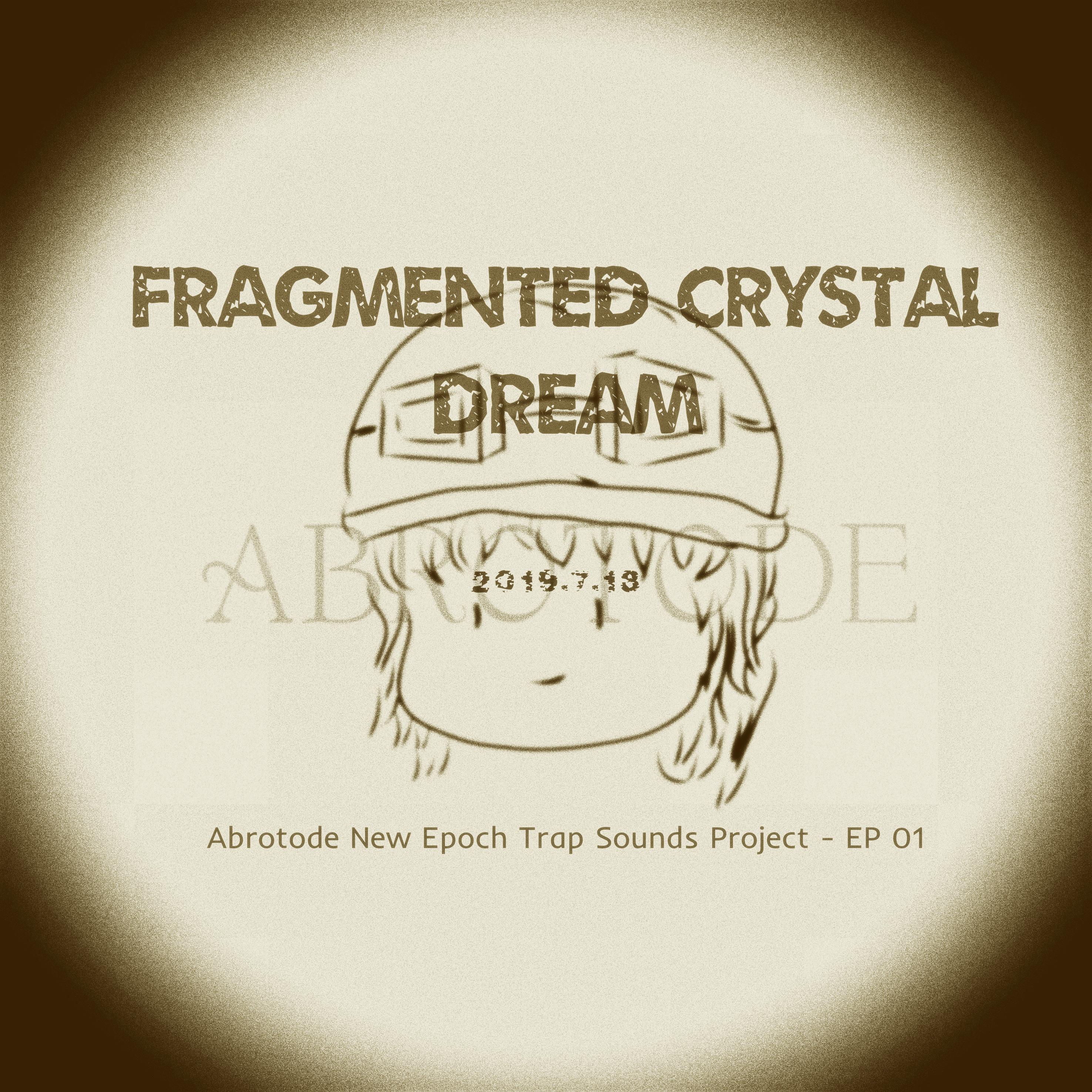 Fragmented Crystal Dream