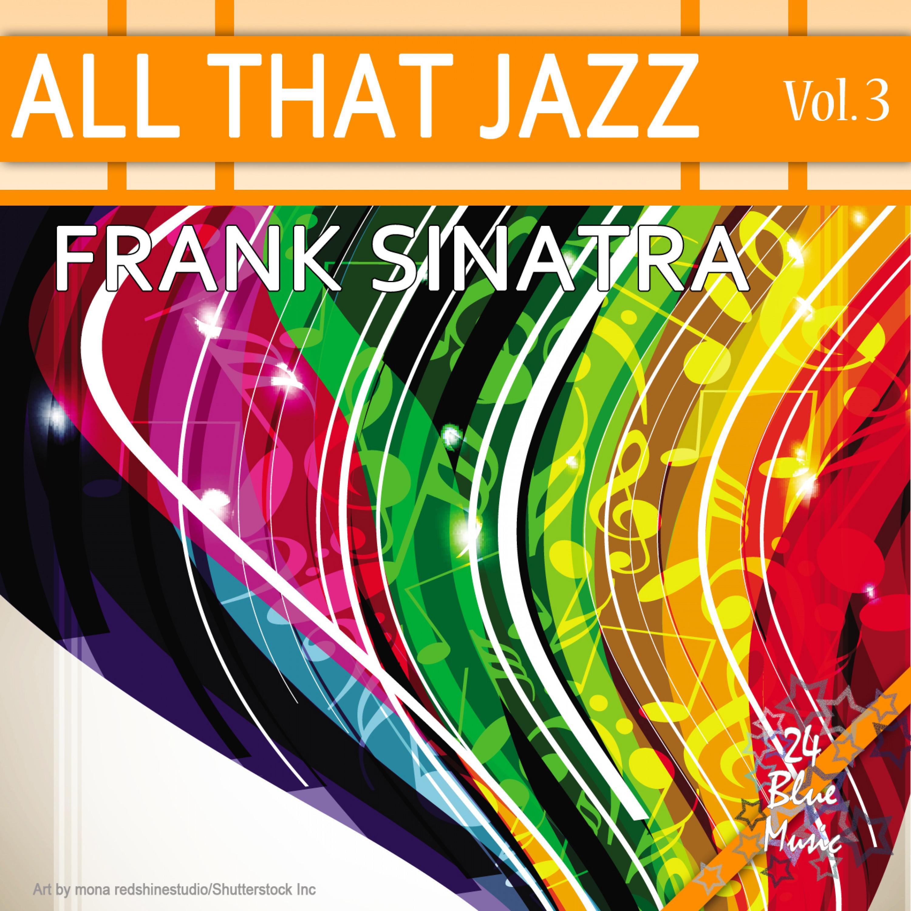 All That Jazz - Frank Sinatra Vol. 3