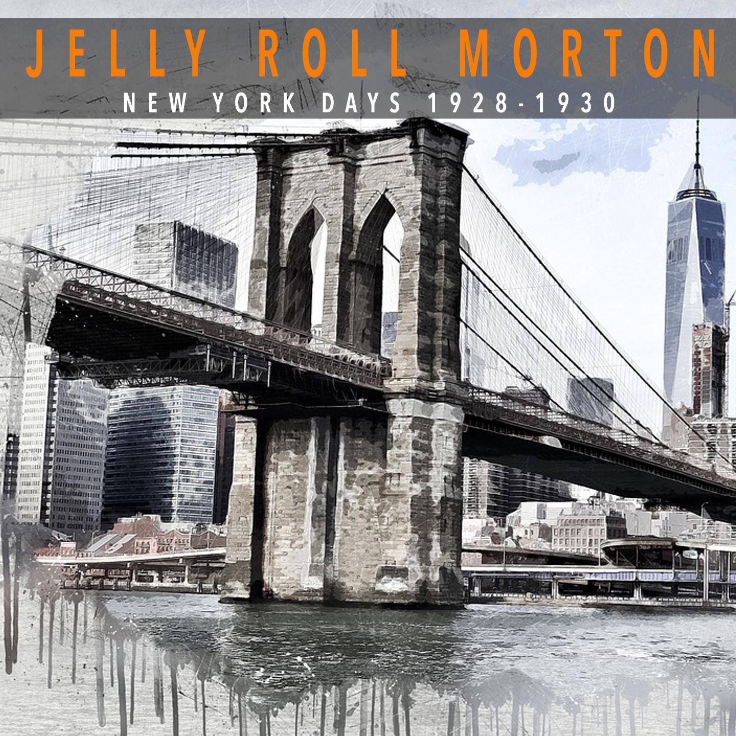 Jelly Roll Morton - New York Days 1928-1930