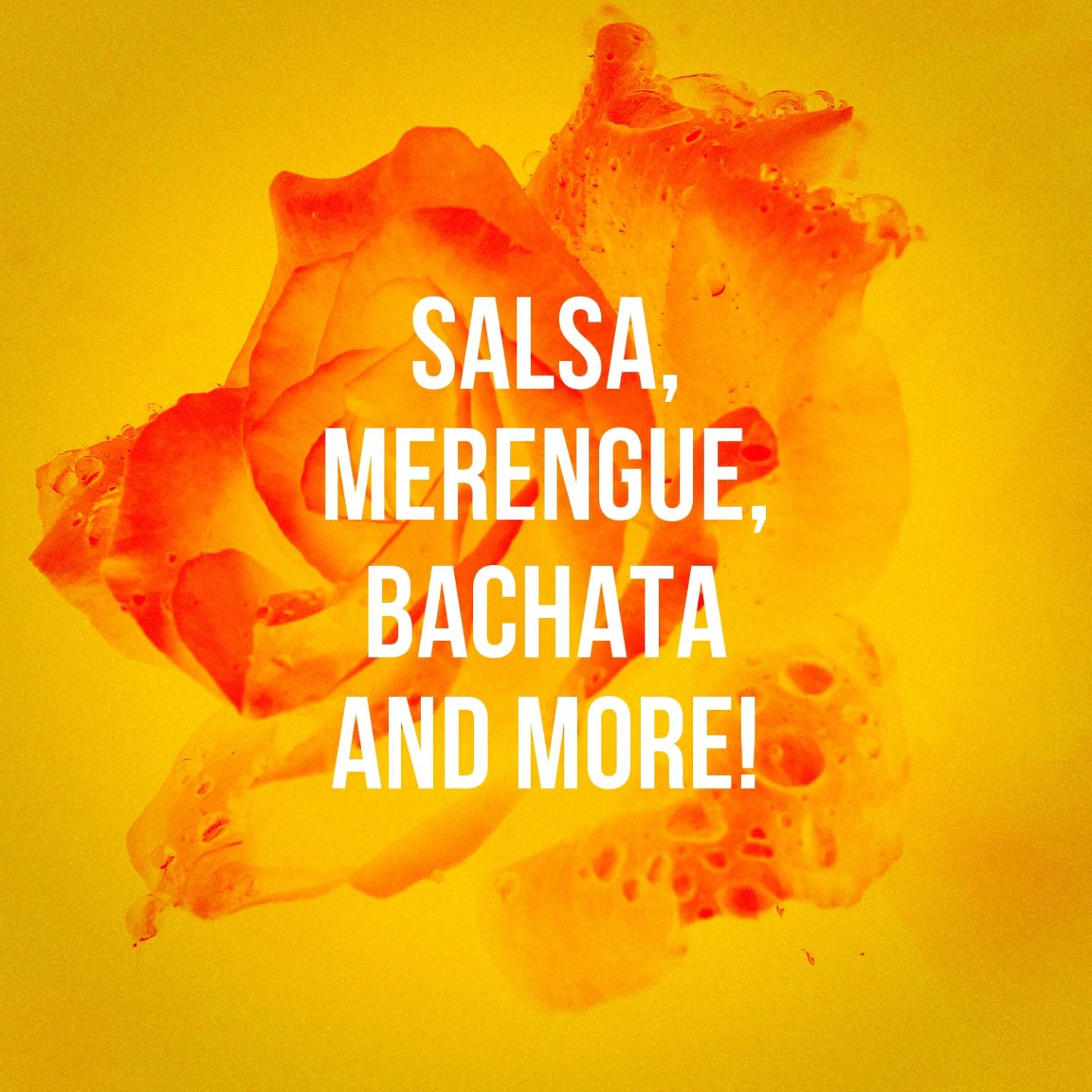 Salsa, Merengue, Bachata and More!