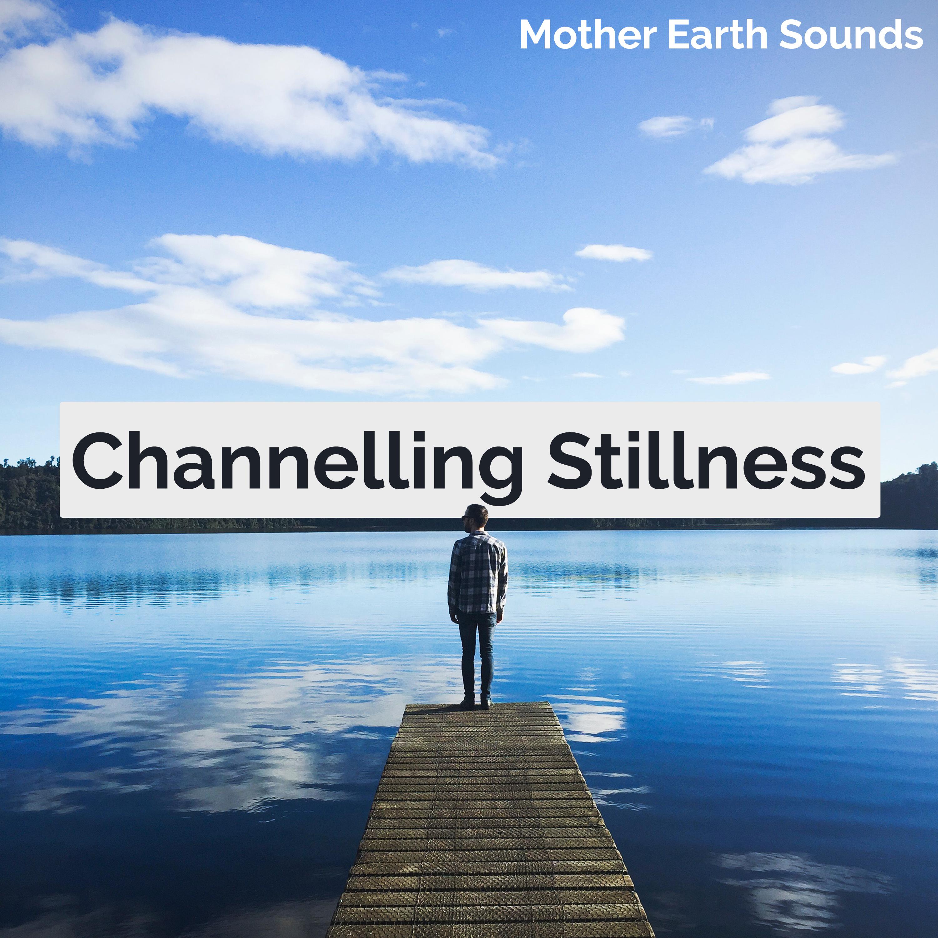 Channelling Stillness