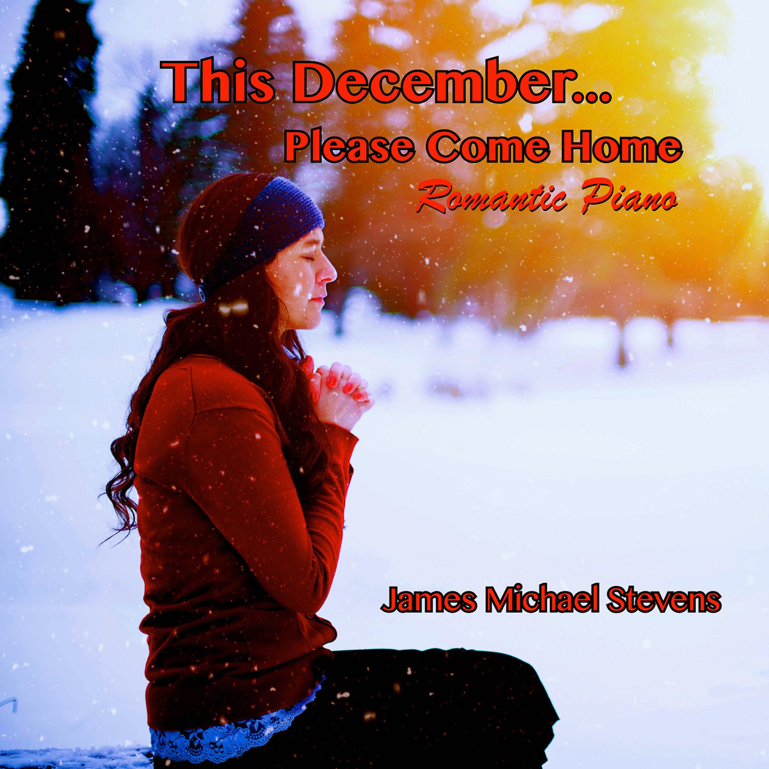 This December... Please Come Home - Romantic Piano