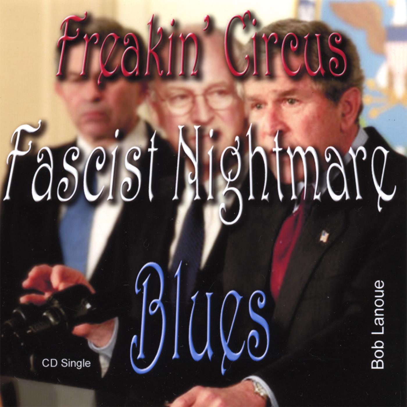 Freakin' Circus Fascist Nightmare Blues