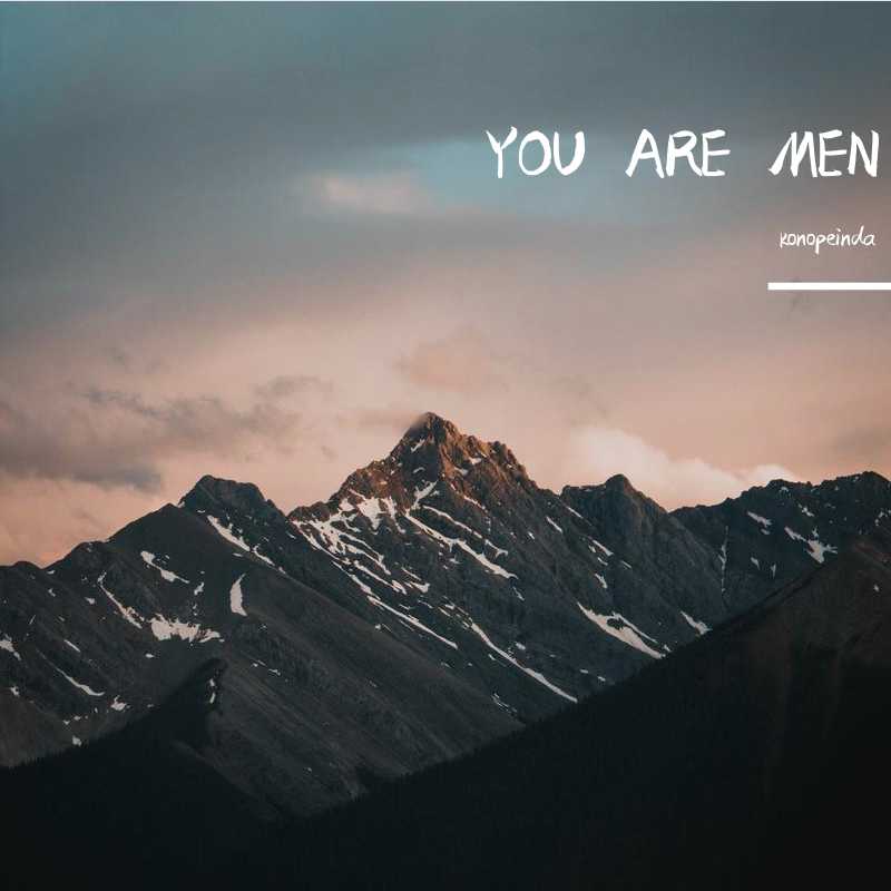 You are men