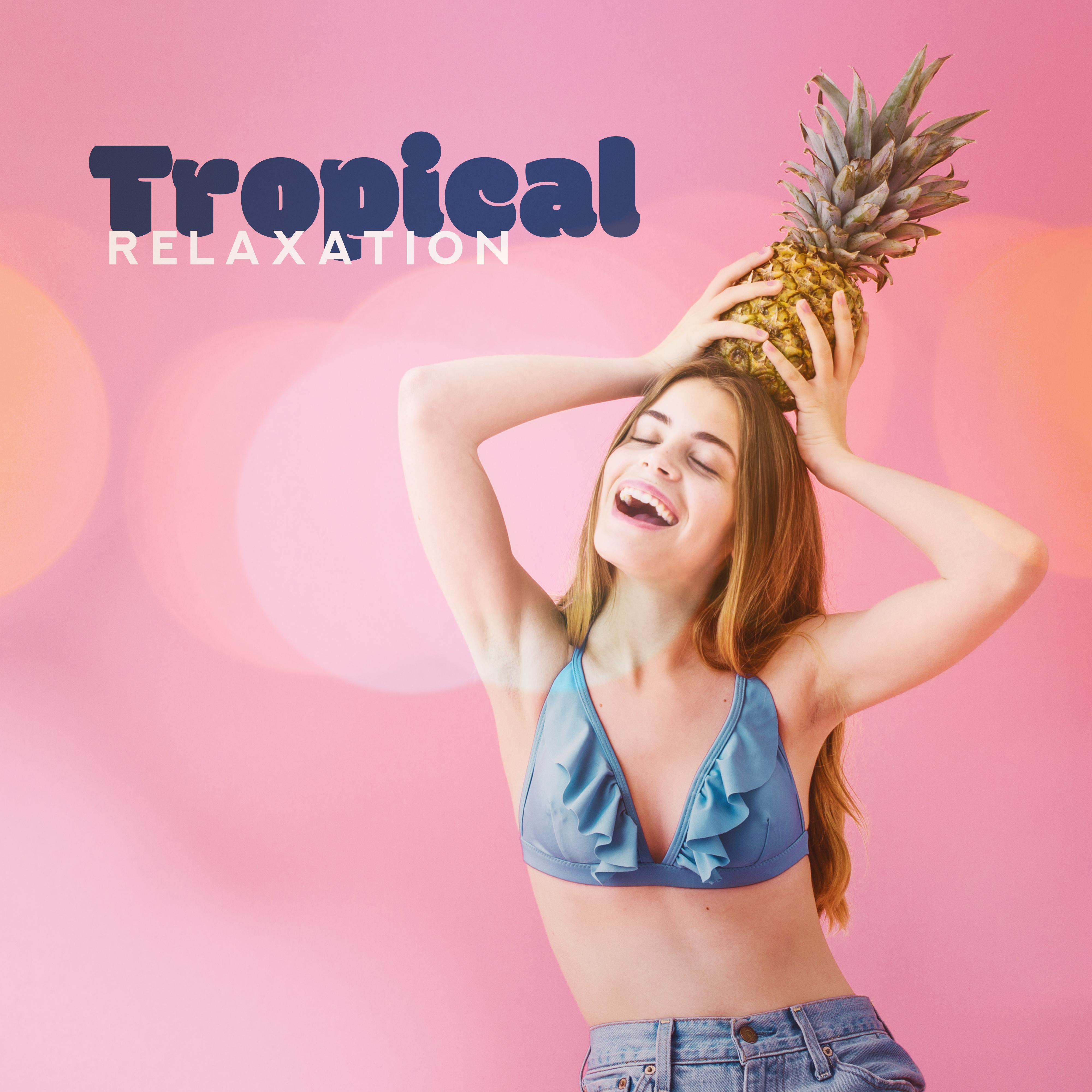 Tropical Relaxation  Summer Music 2019