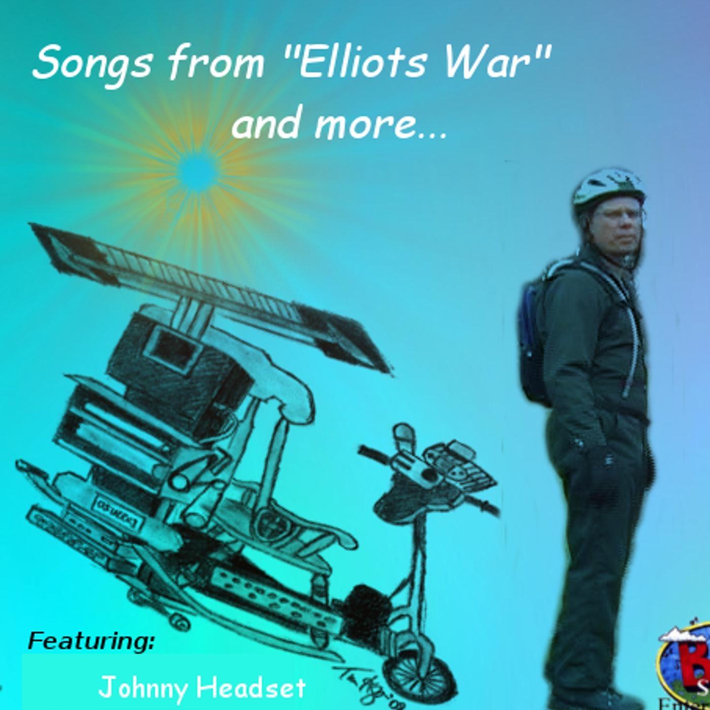 Songs From "Elliots War" and More...