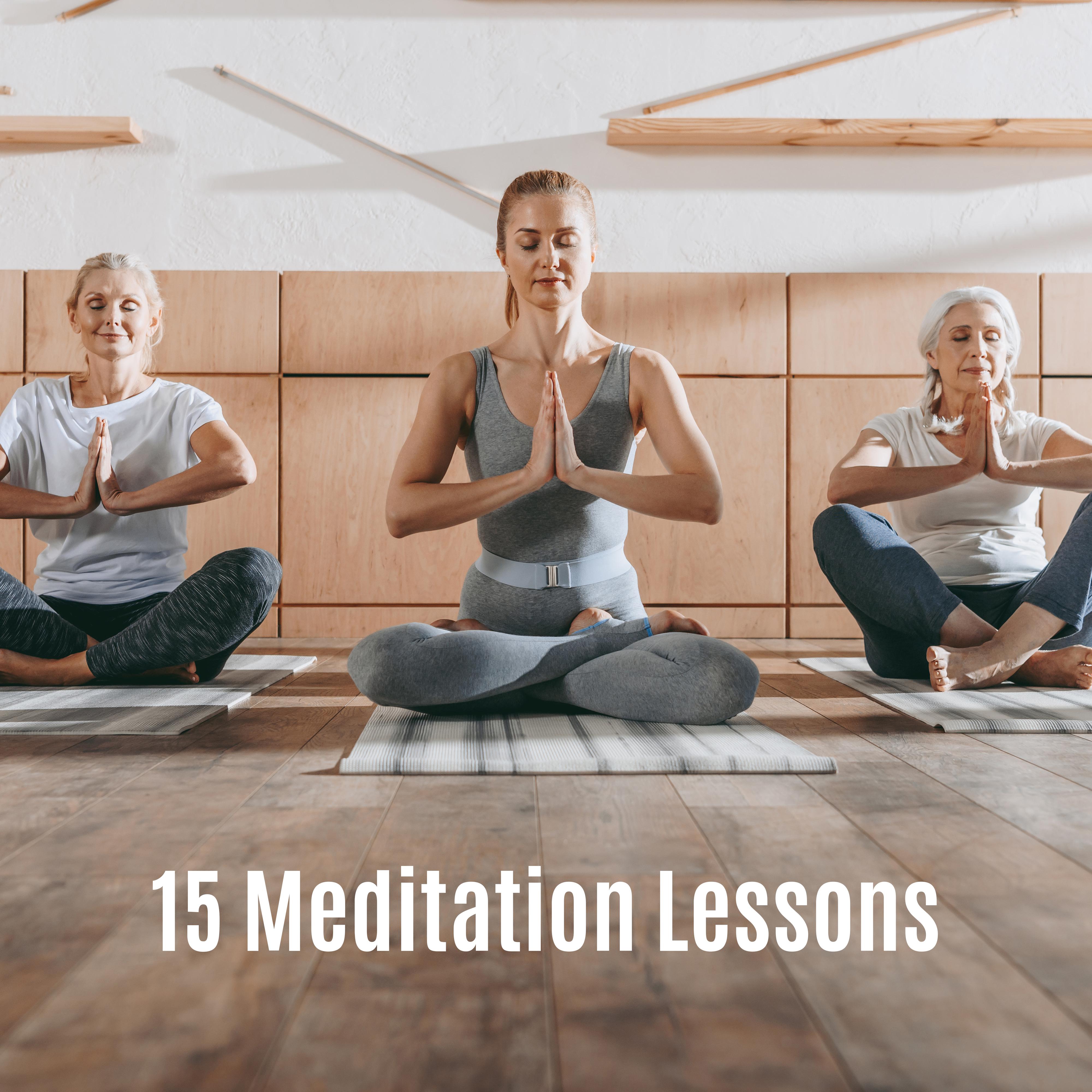 15 Meditation Lessons: 2019 New Age Music Compilation for Beginner' s Yoga Training  Relaxation, Train All Poses from Rookie to Pro, Improve Your Focus, Increase Vital Energy
