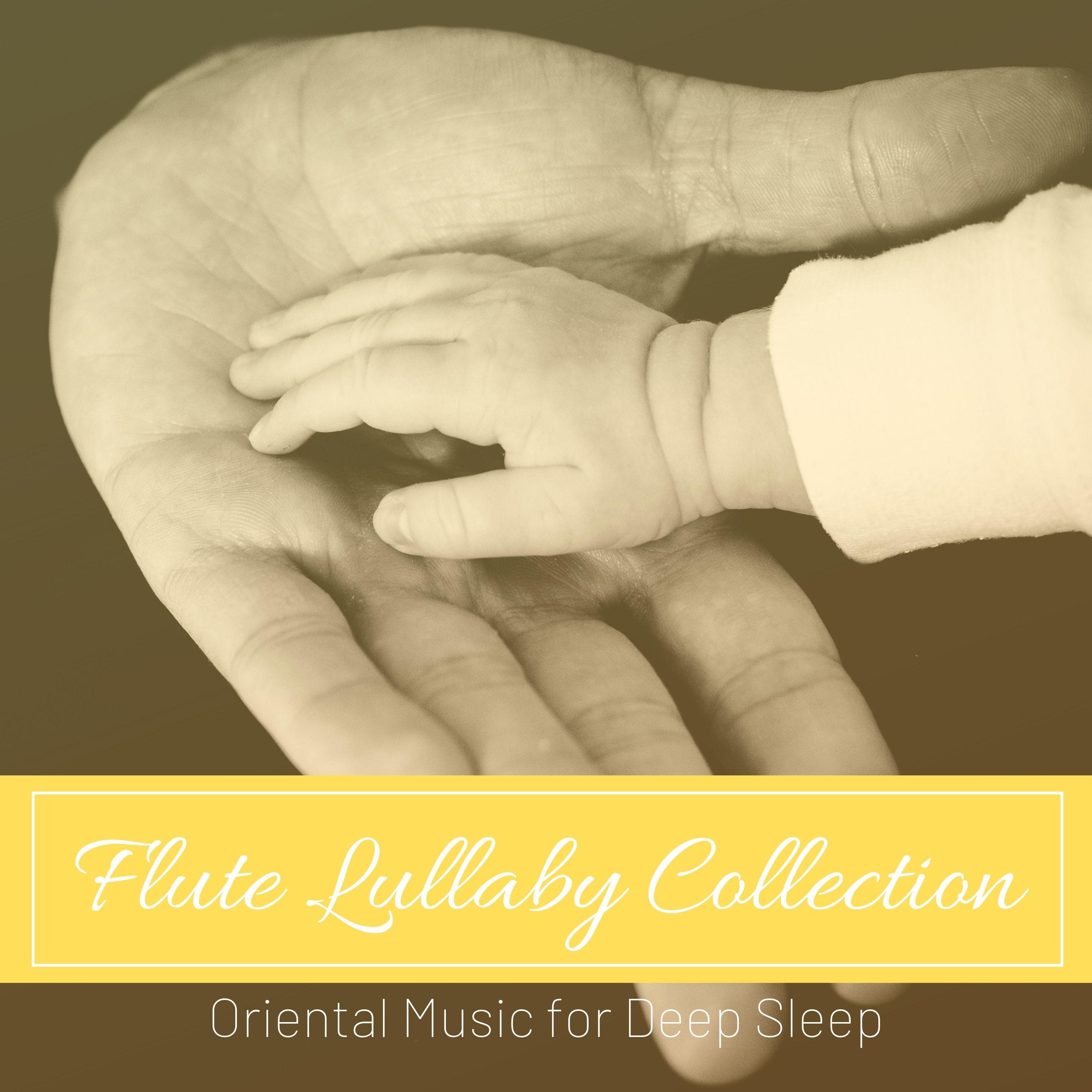 Flute Lullaby Collection - Oriental Music for Deep Sleep