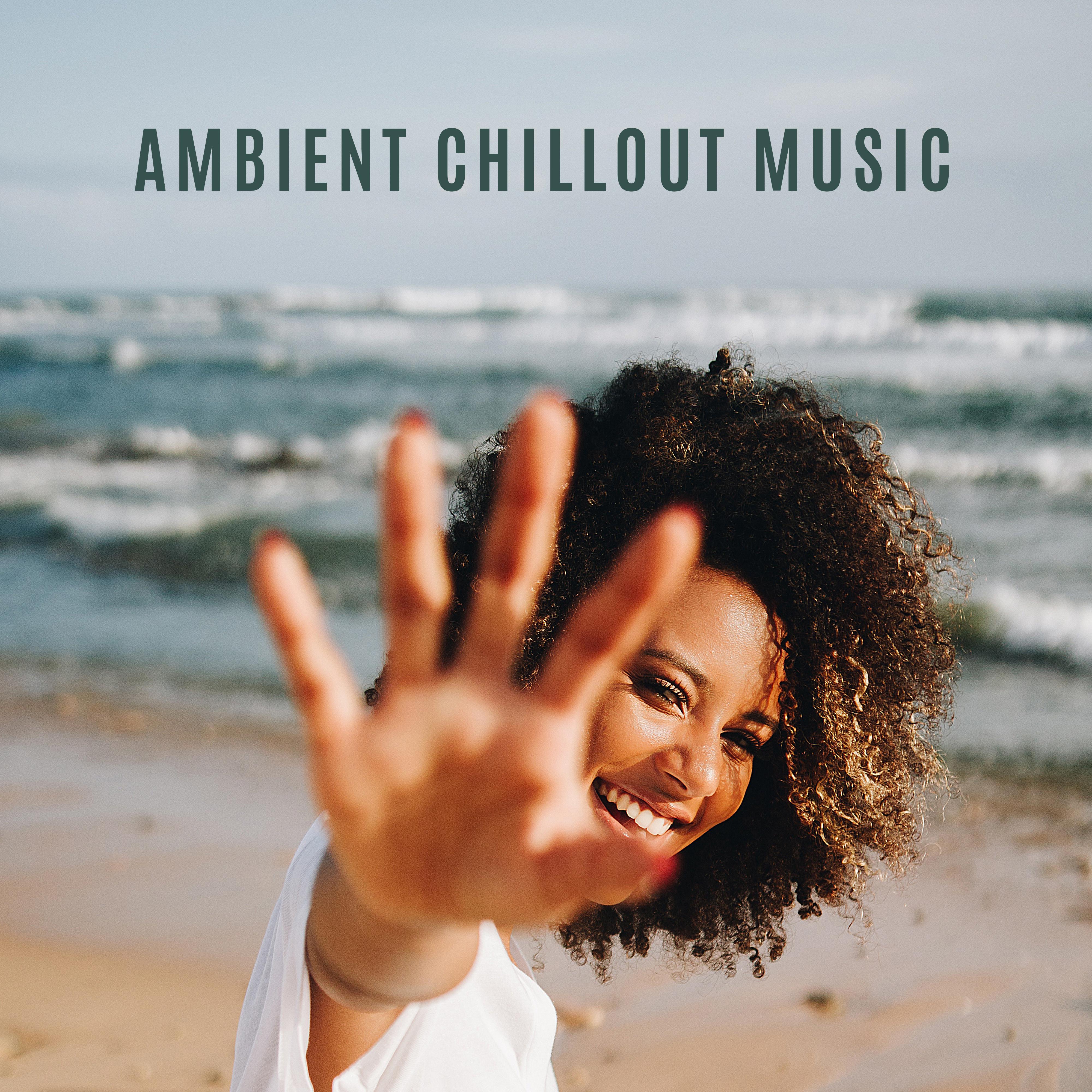 Ambient Chillout Music: Pure Relaxation, Chilled Ibiza, Chillout Zone, Ibiza Lounge