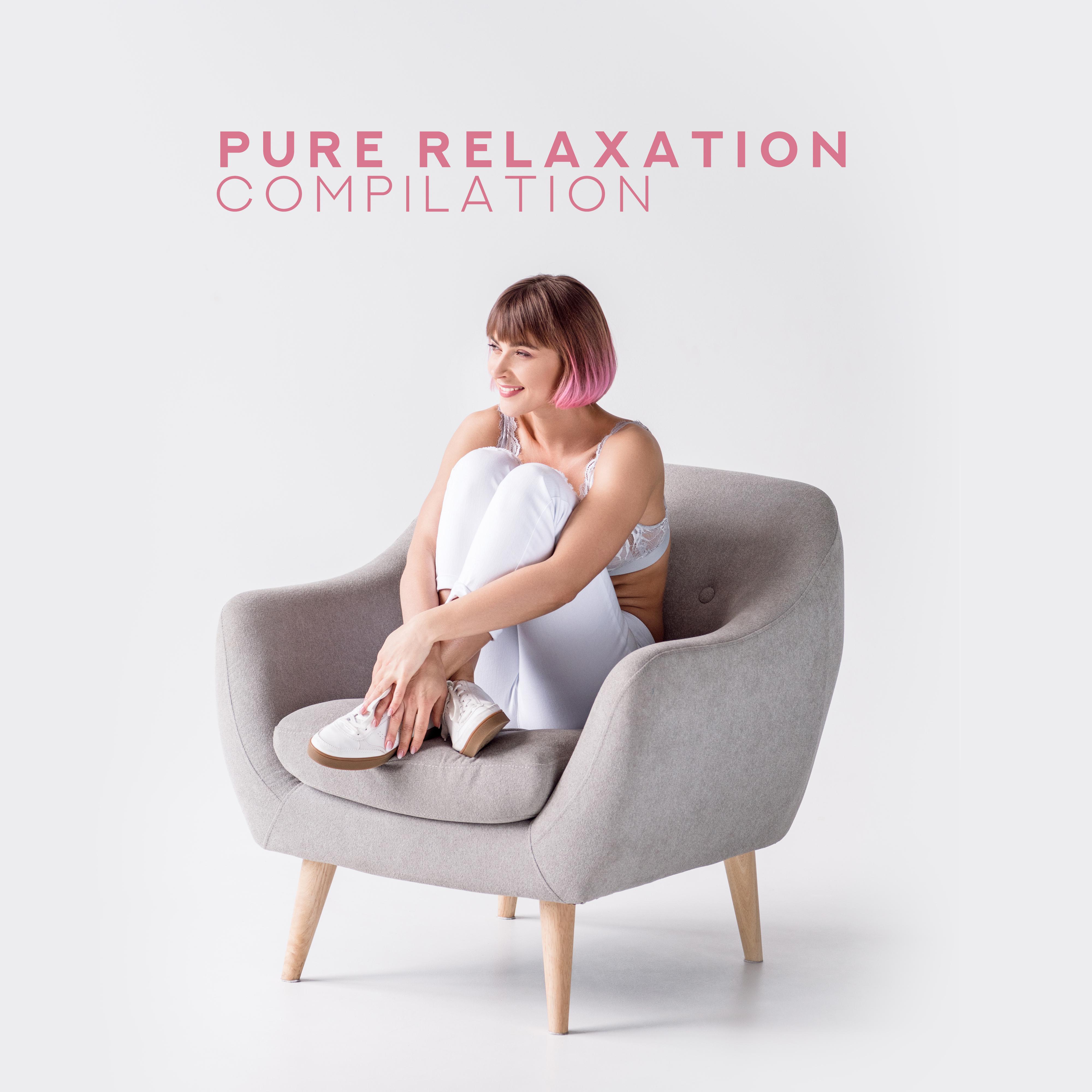 Pure Relaxation Compilation: 2019 New Age Nature Piano Music Composed for Total Relax, Destroy All Bad Thoughts, Stress Relief, Calming Down & Full Rest