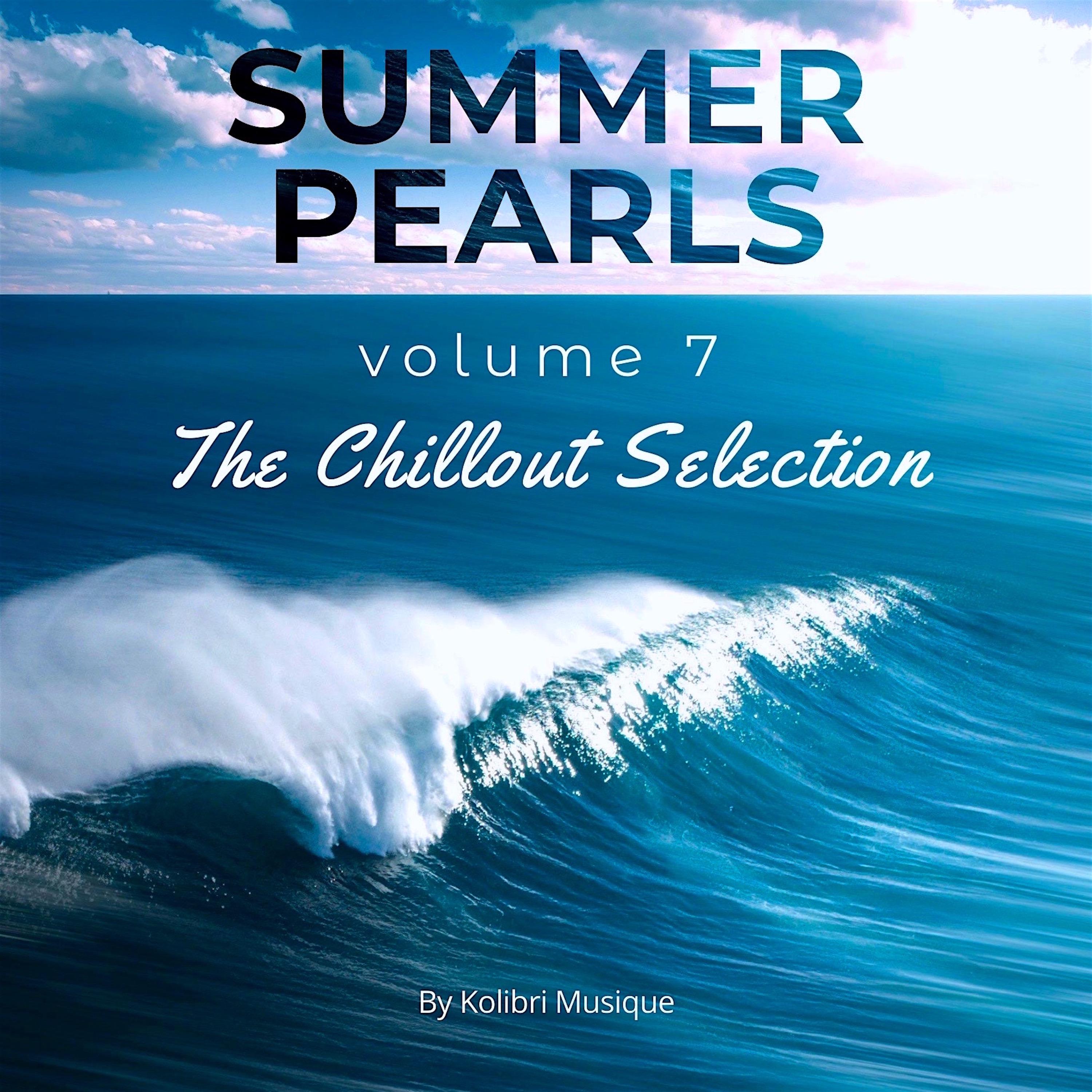 Summerpearls, Vol. 7 - The Chillout Selection - Presented By Kolibri Musique