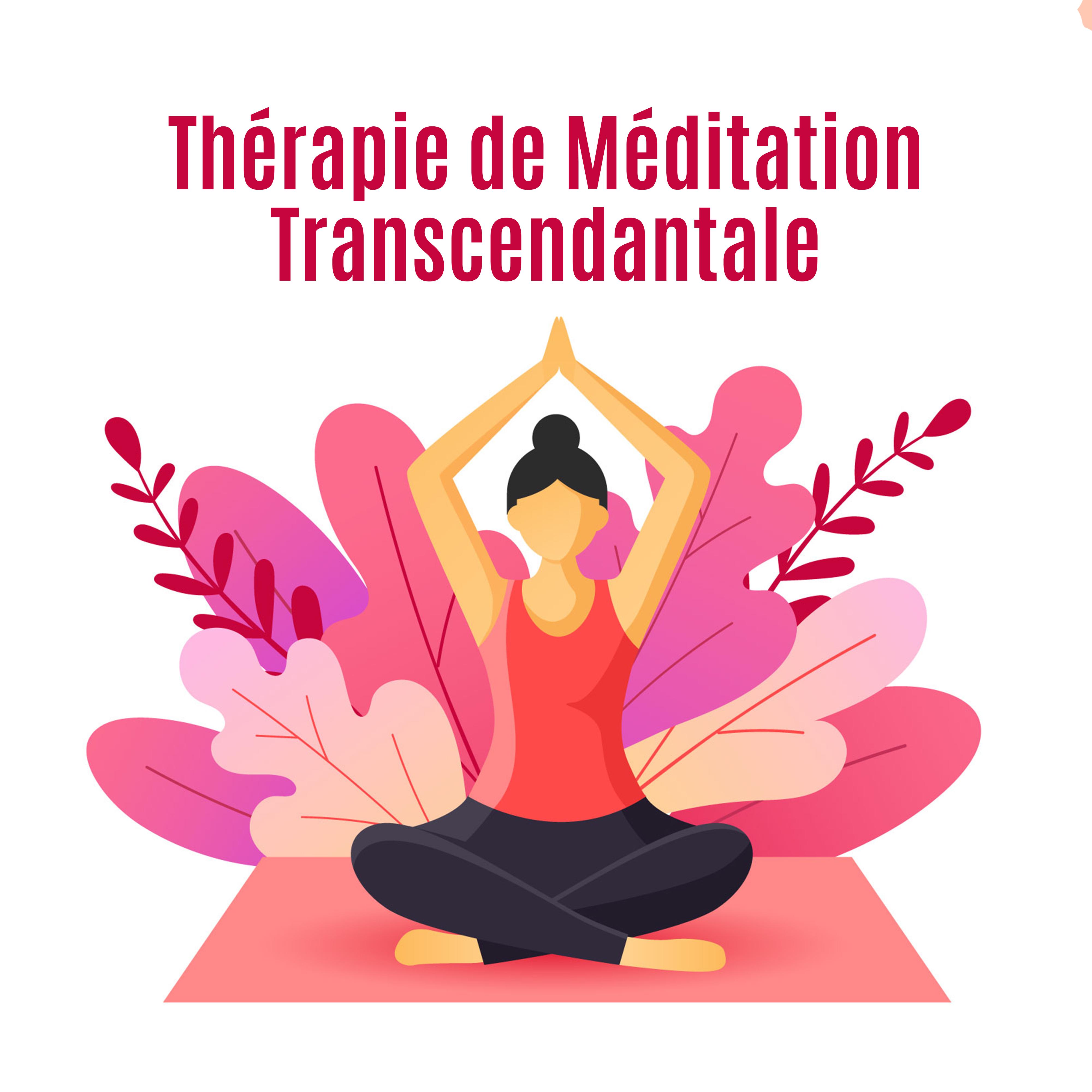 The rapie de Me ditation Transcendantale  New Age Musique pour le Yoga en Profondeur et la Relaxation 2019
