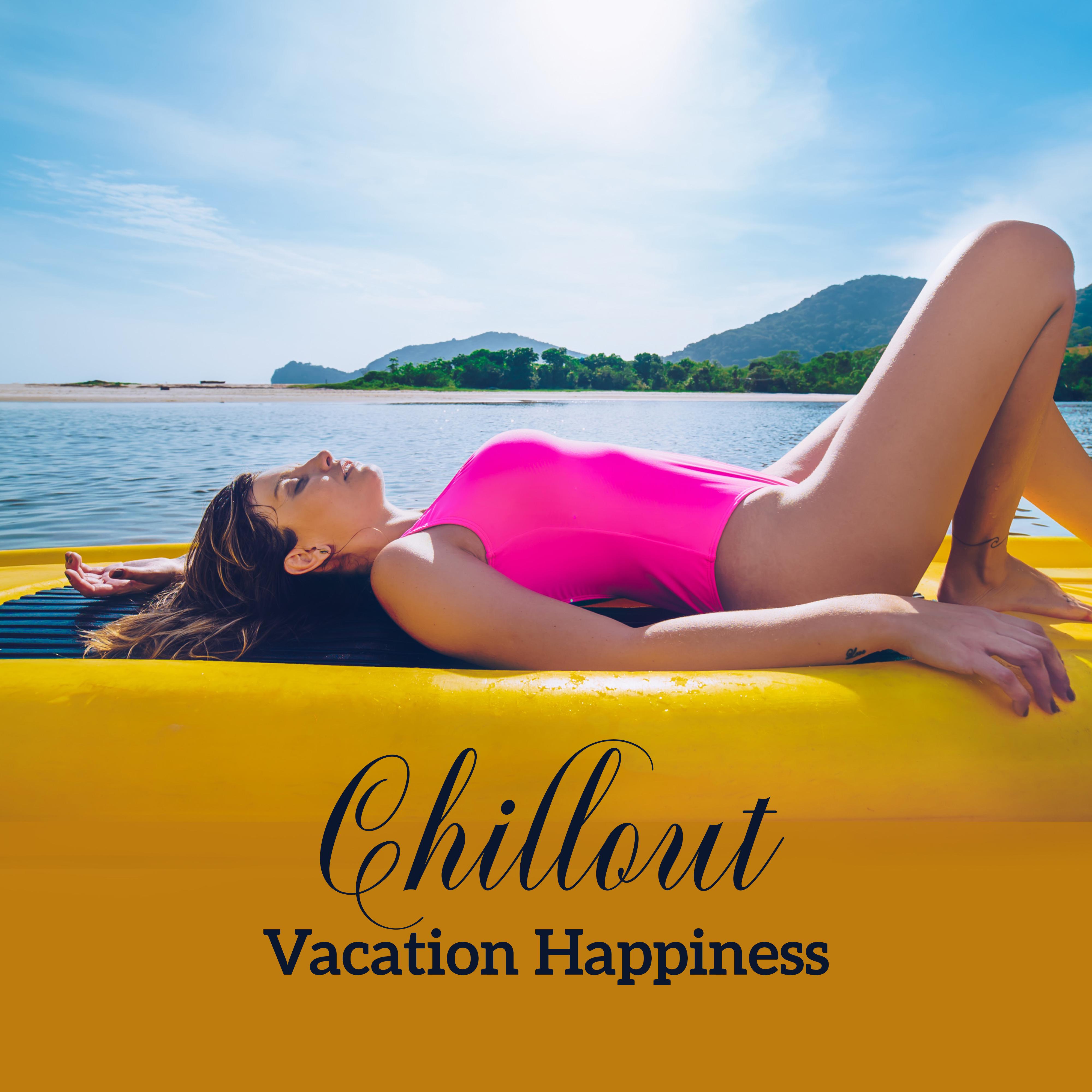 Chillout Vacation Happiness: 2019 Chill Out Music Compilation for Celebrating Summer Holidays, Deep Beats & Ambient Melodies for Total Relaxation, Beach Party Songs
