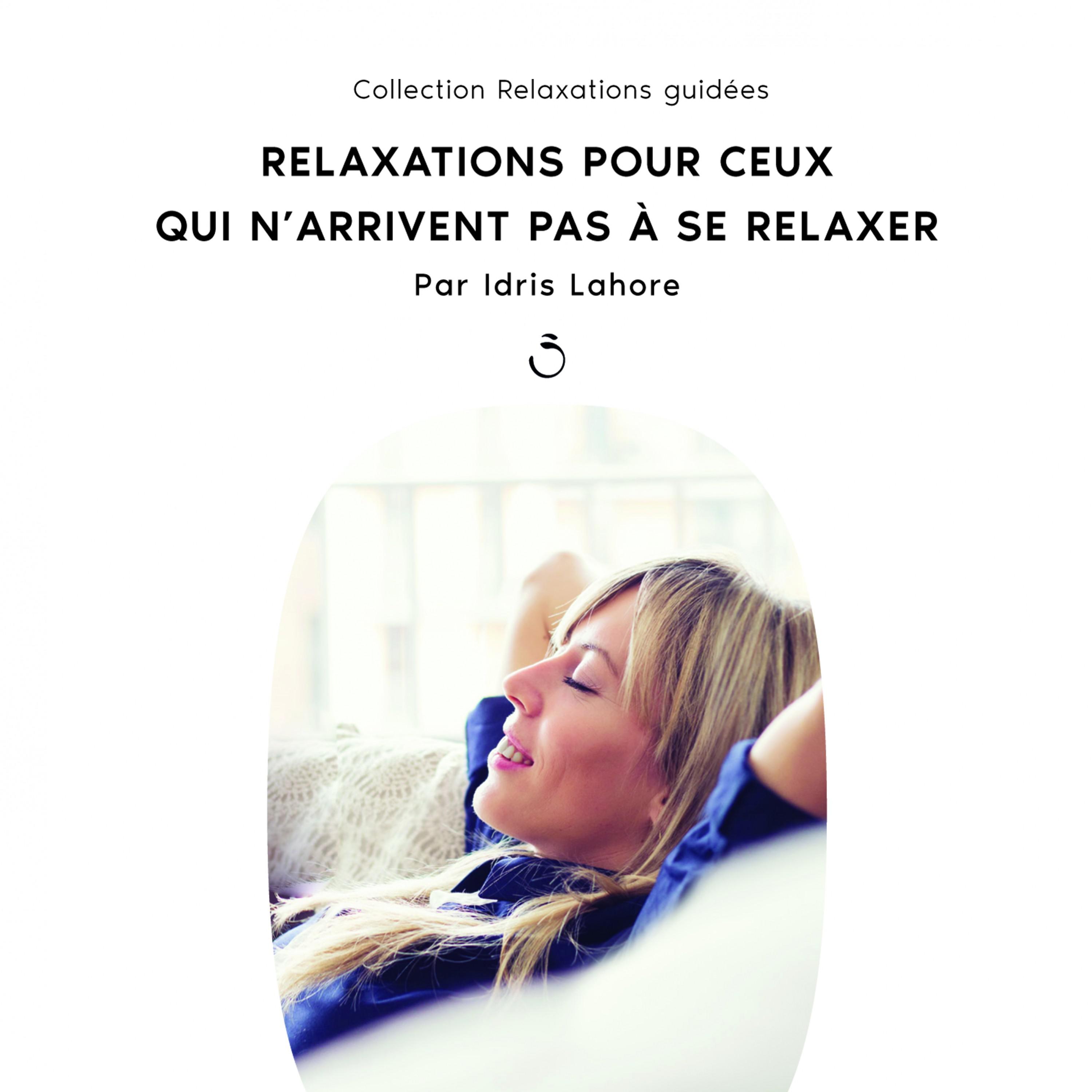 Relaxations pour ceux qui n' arrivent pas a se relaxer