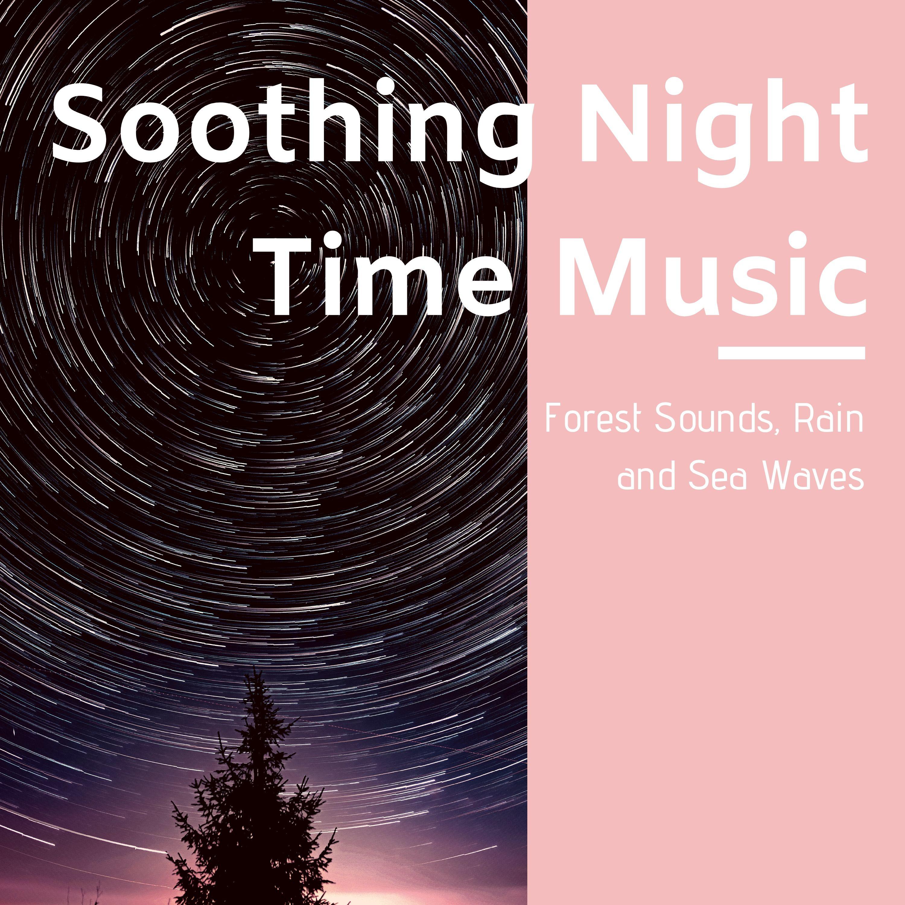 Soothing Night Time Music: Forest Sounds, Rain and Sea Waves