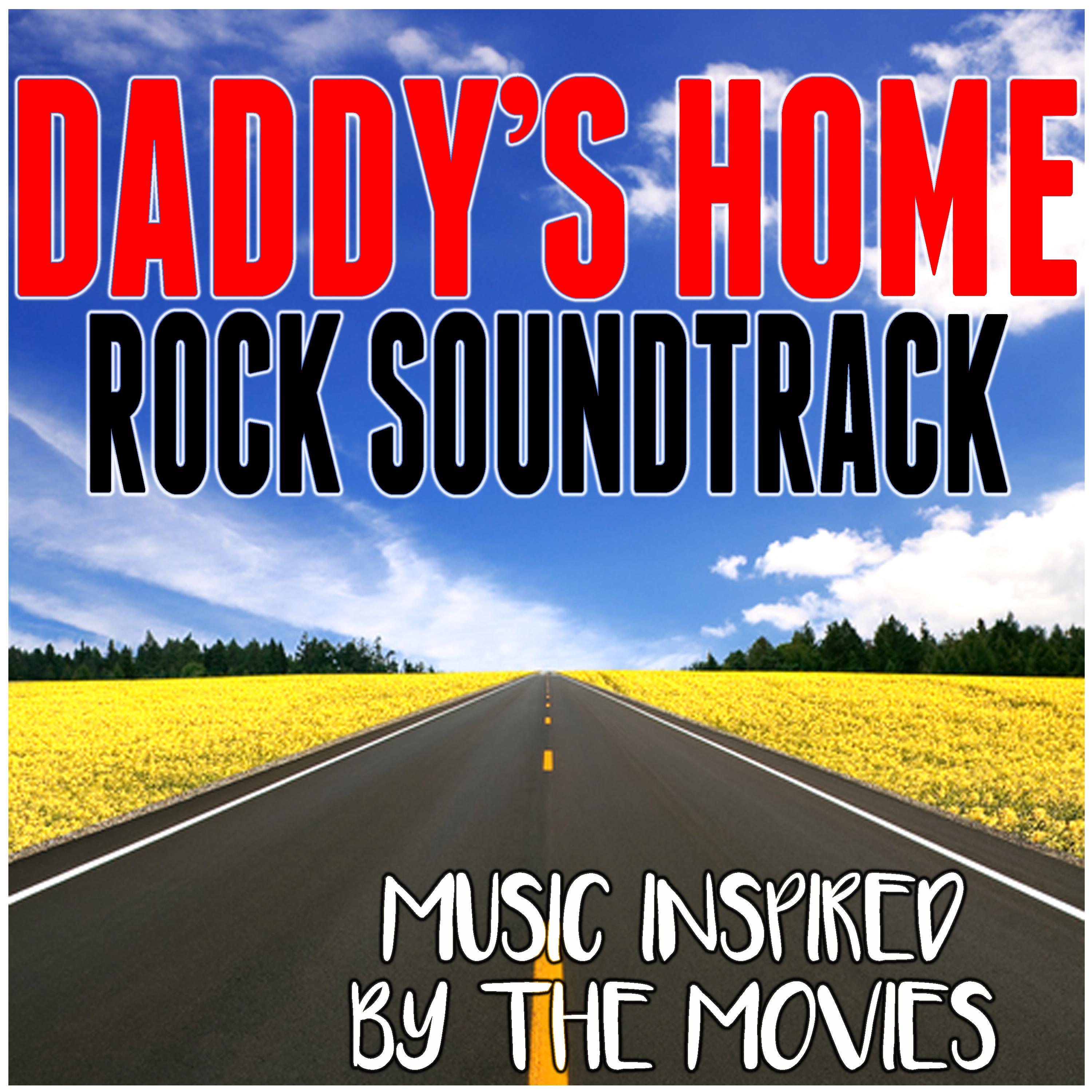 Daddy's Home Rock Soundtrack (Music Inspired By The Movies)