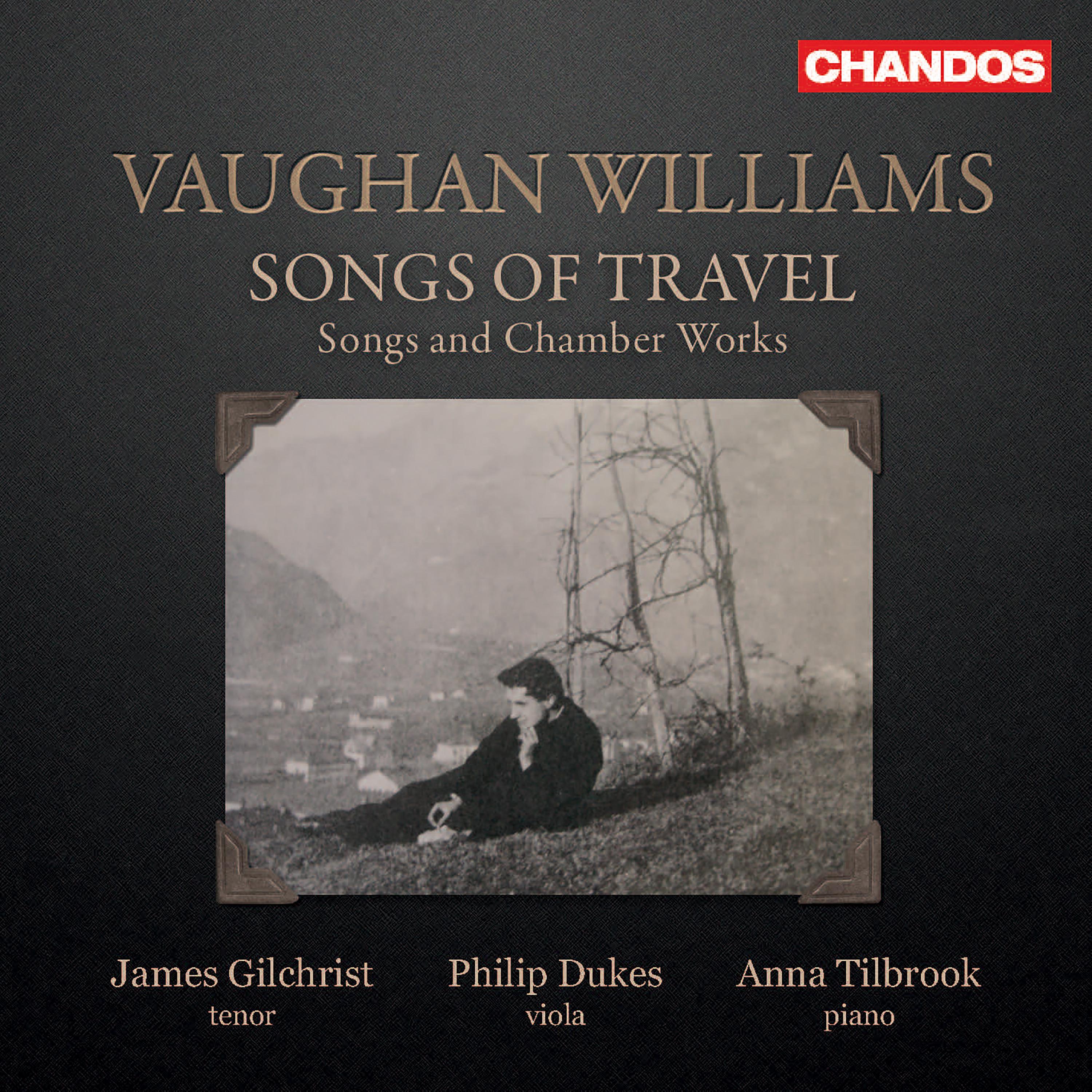 VAUGHAN WILLIAMS, R.: Songs of Travel / Studies in English Folk Songs / 4 Hymns / Songs (Gilchrist, Dukes, Tilbrook)