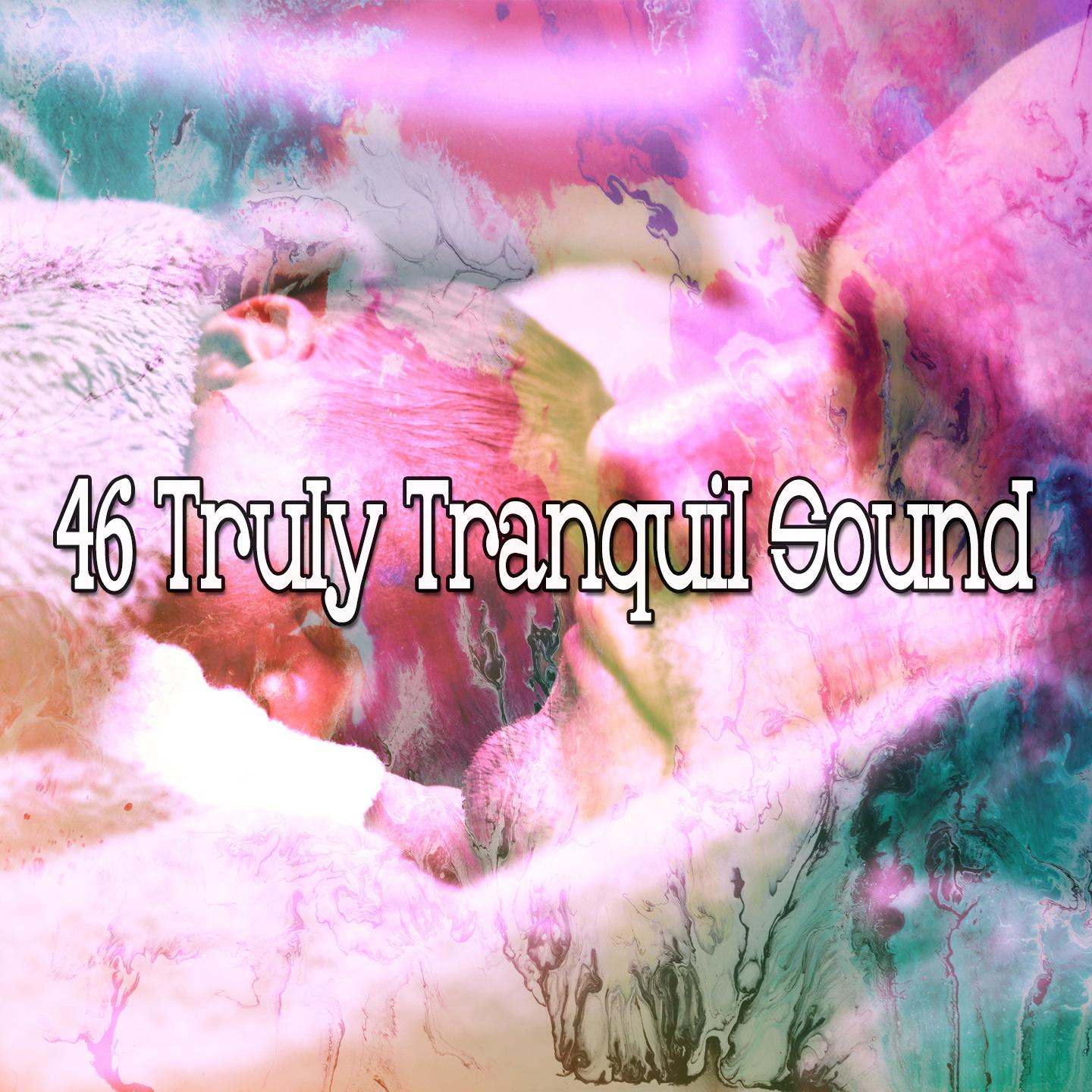 46 Truly Tranquil Sound