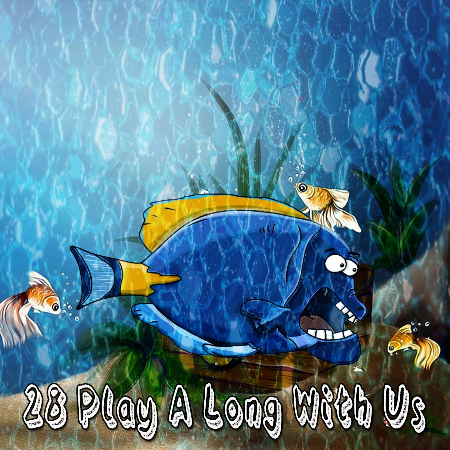 28 Play a Long with Us