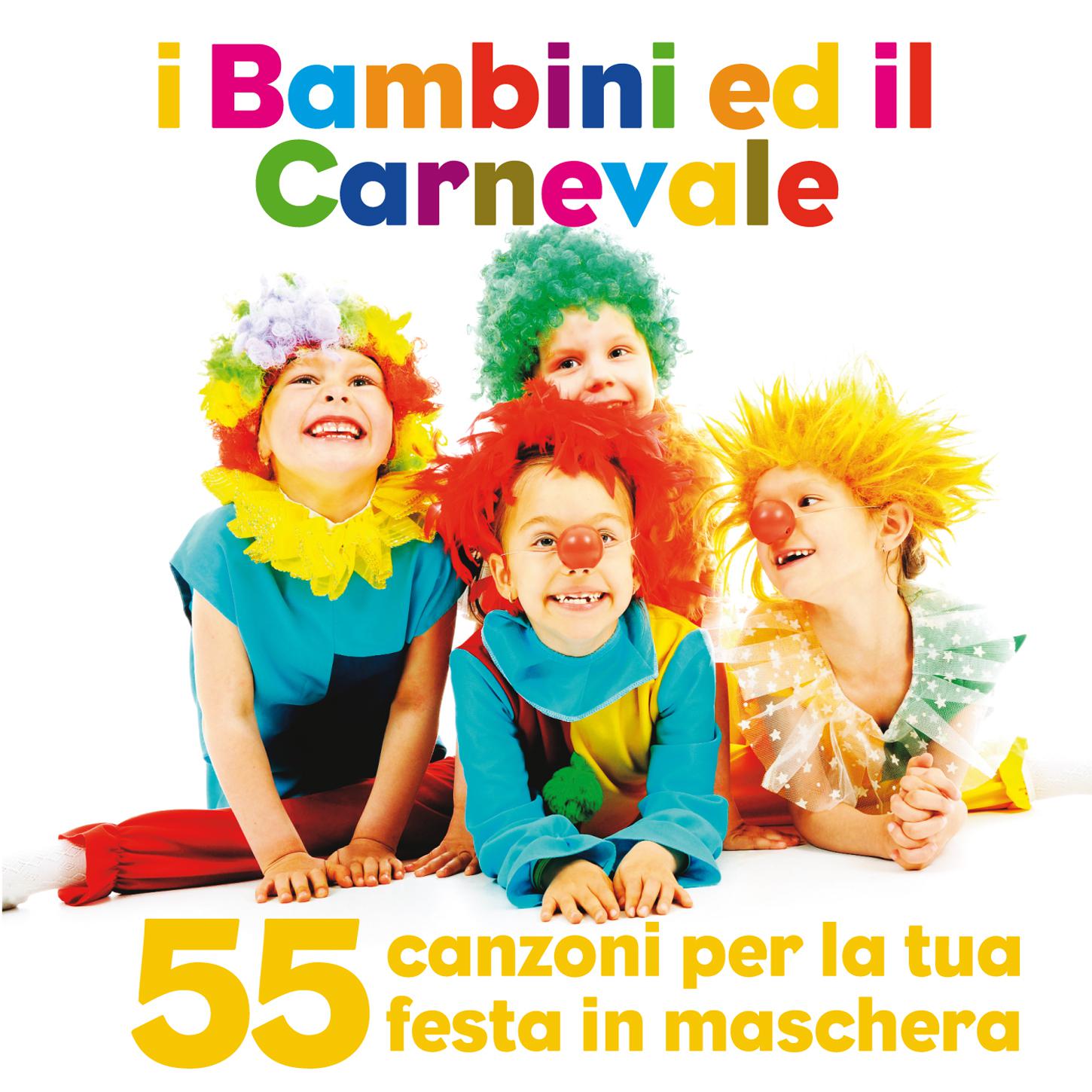 I bambini ed il carnevale (55 canzoni per la tua festa in maschera)