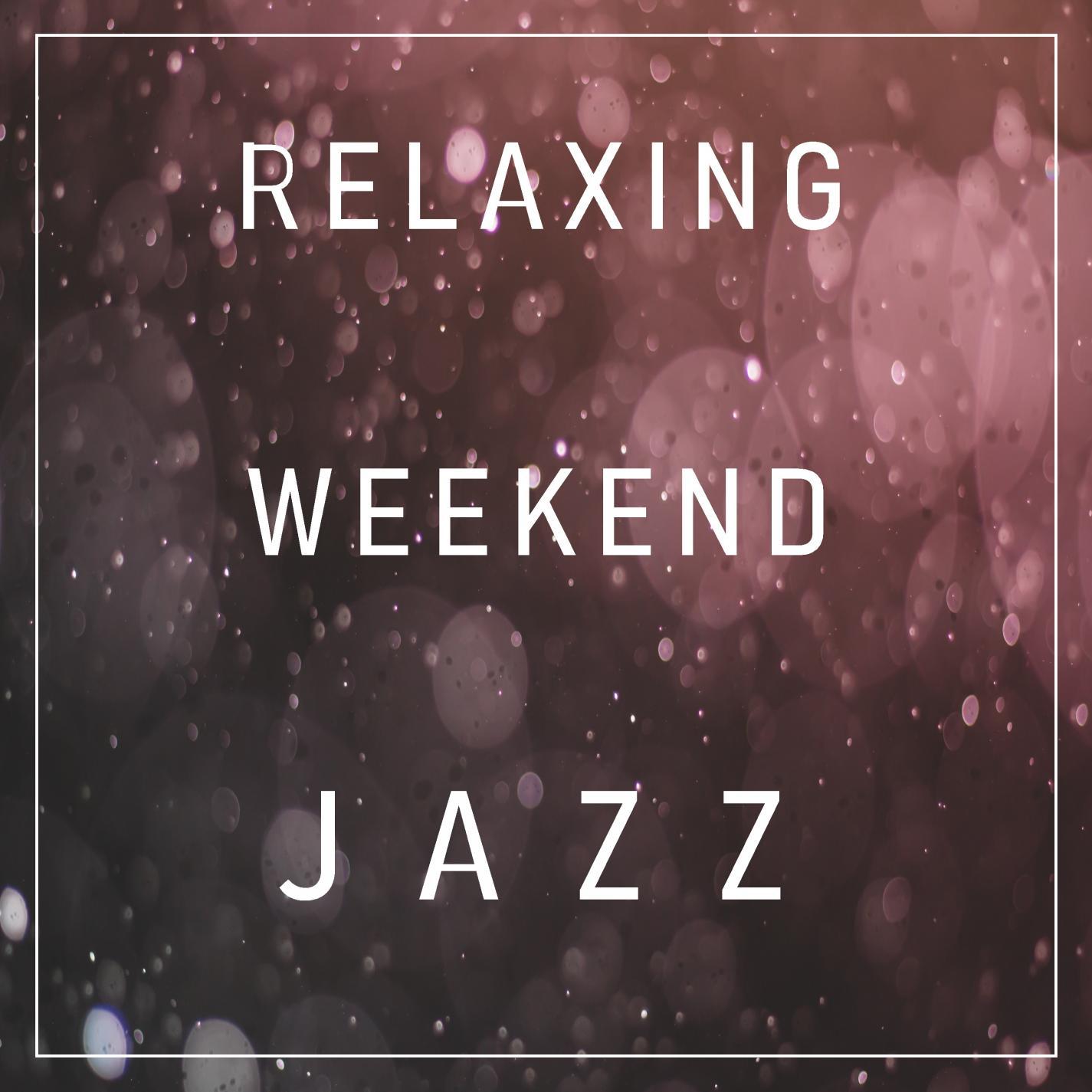 Smooth New Soothing Jazz Playlist for Calm Weekend Morning Relaxation