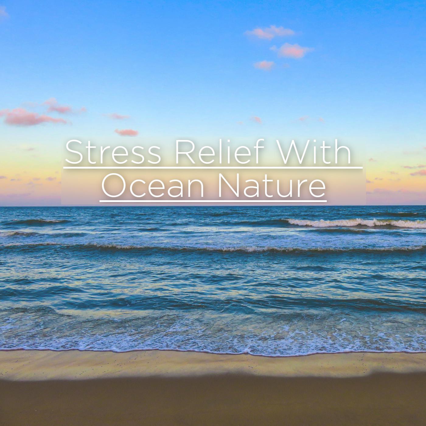 Stress Relief Ocean Nature