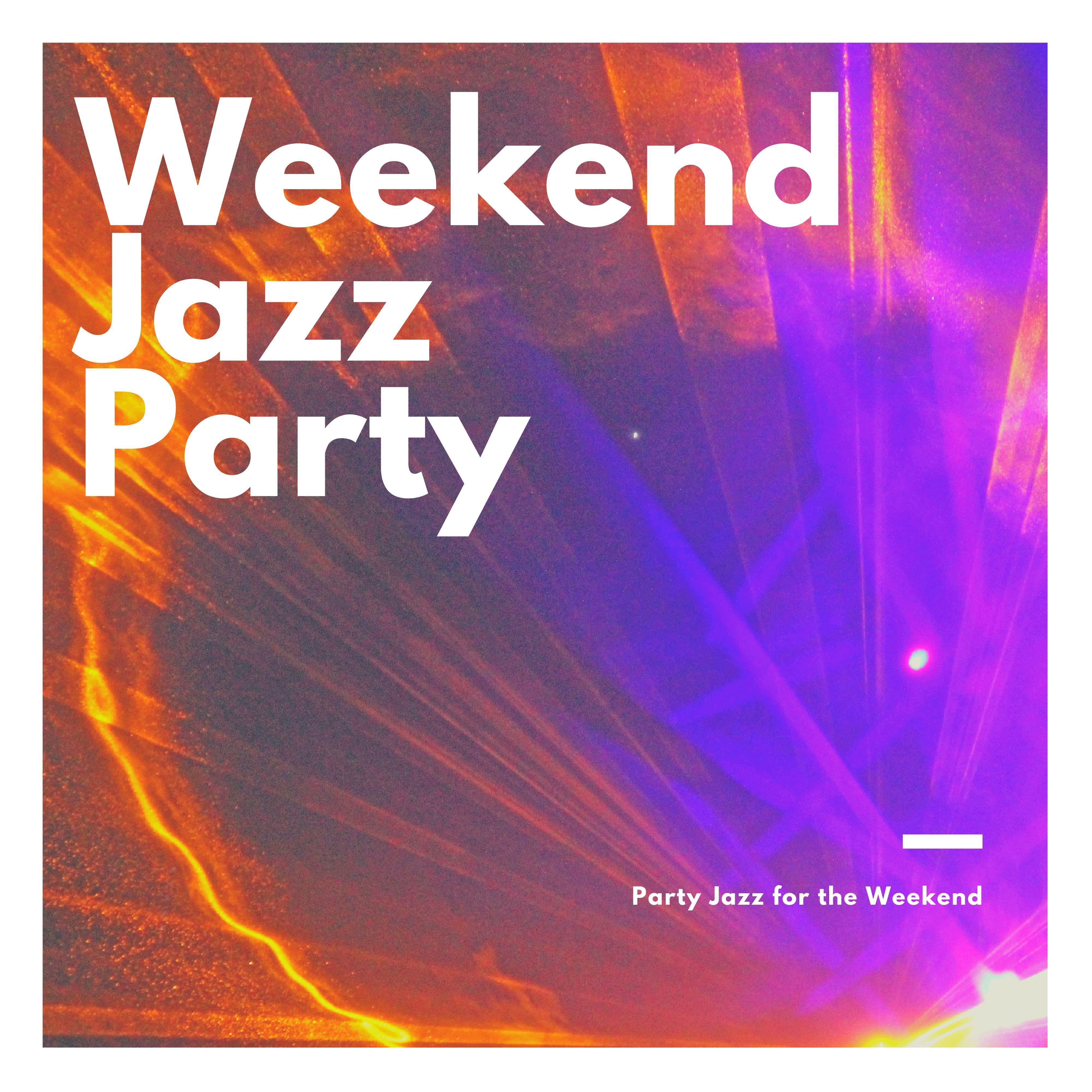 Party Jazz for the Weekend