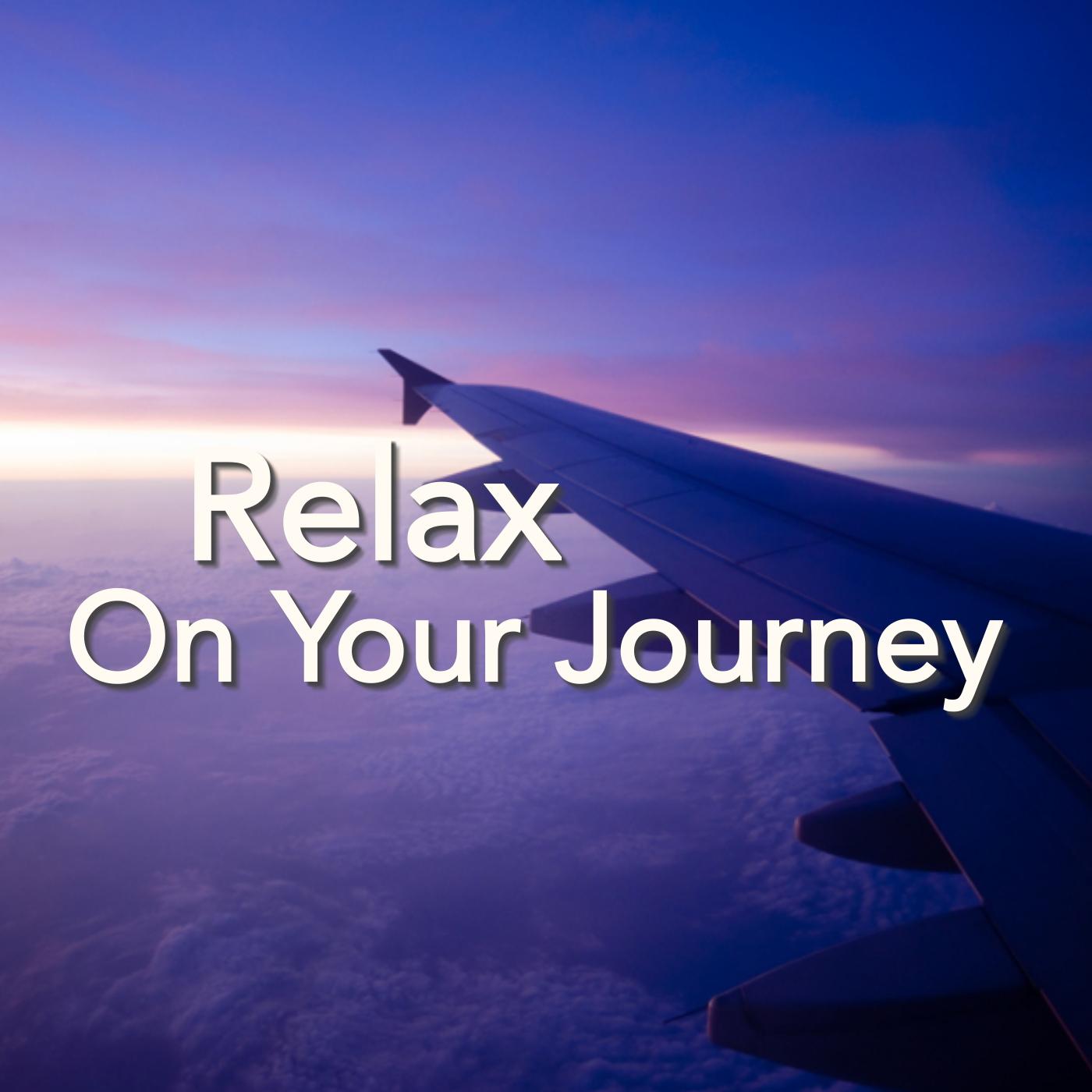 Relax On Your Journey