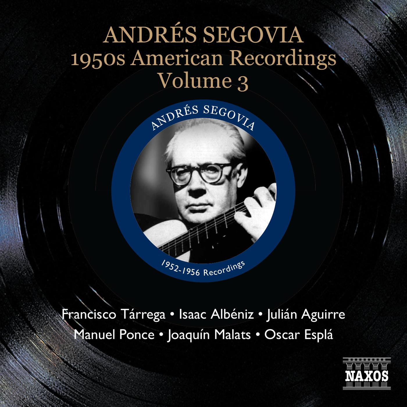 SEGOVIA, Andres: 1950s American Recordings, Vol. 3 (Segovia, Vol. 5)