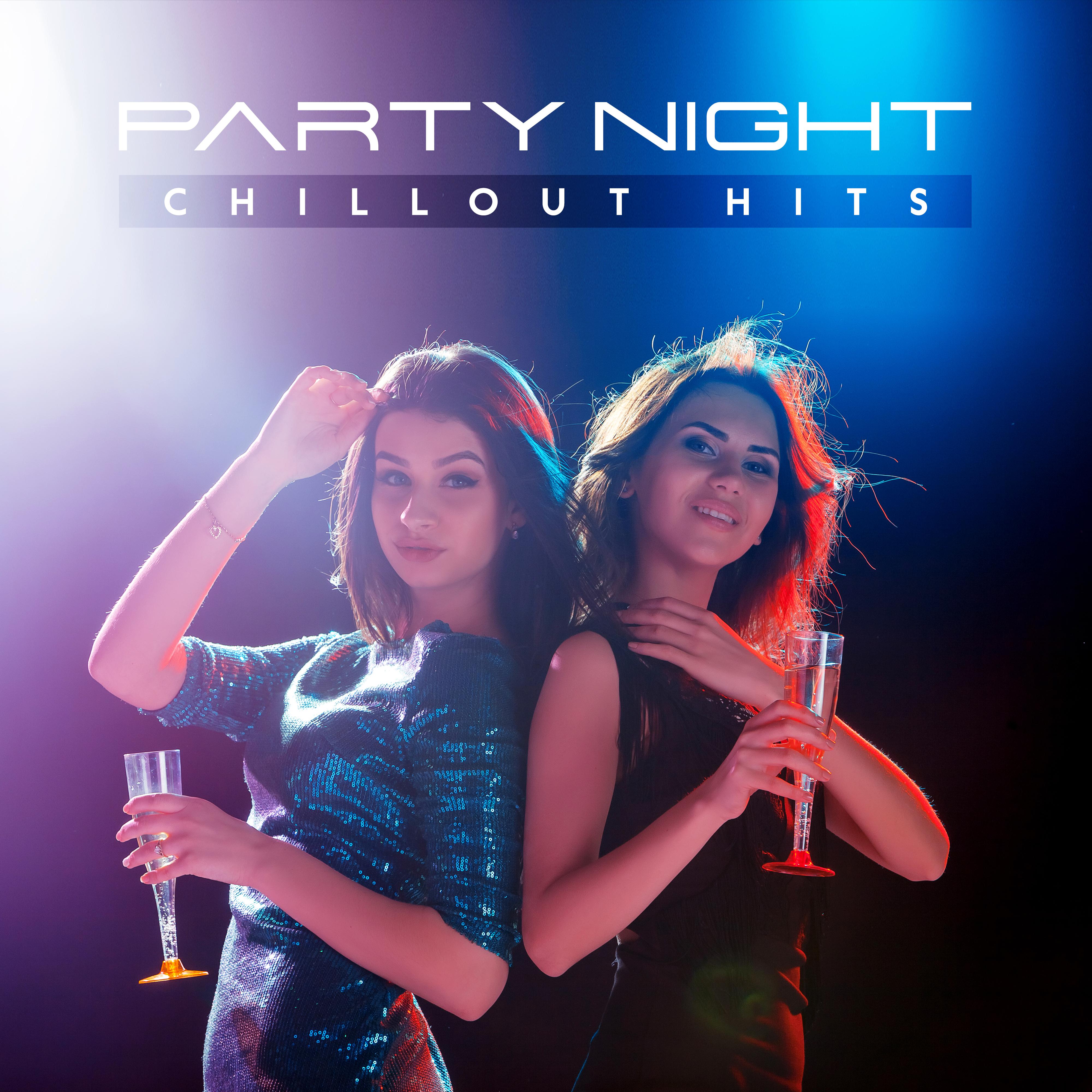 Party Night Chillout Hits  Compilation of Top Chill Out Electronic Slow Music for Night Party in the Club or at Home, Deep Beats with Electro Melodies, Hot Summer Holiday Dance Party