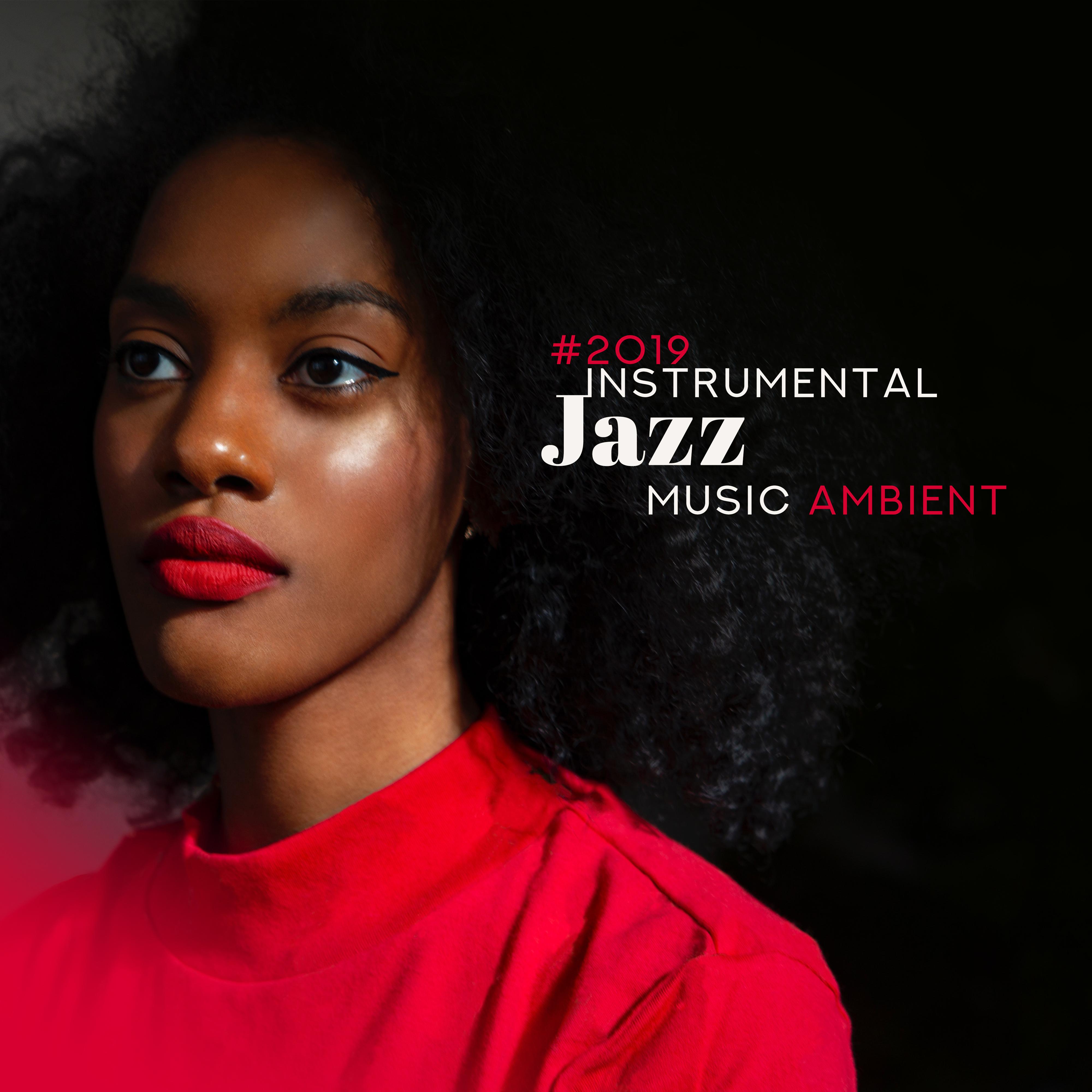 #2019 Instrumental Jazz Music Ambient