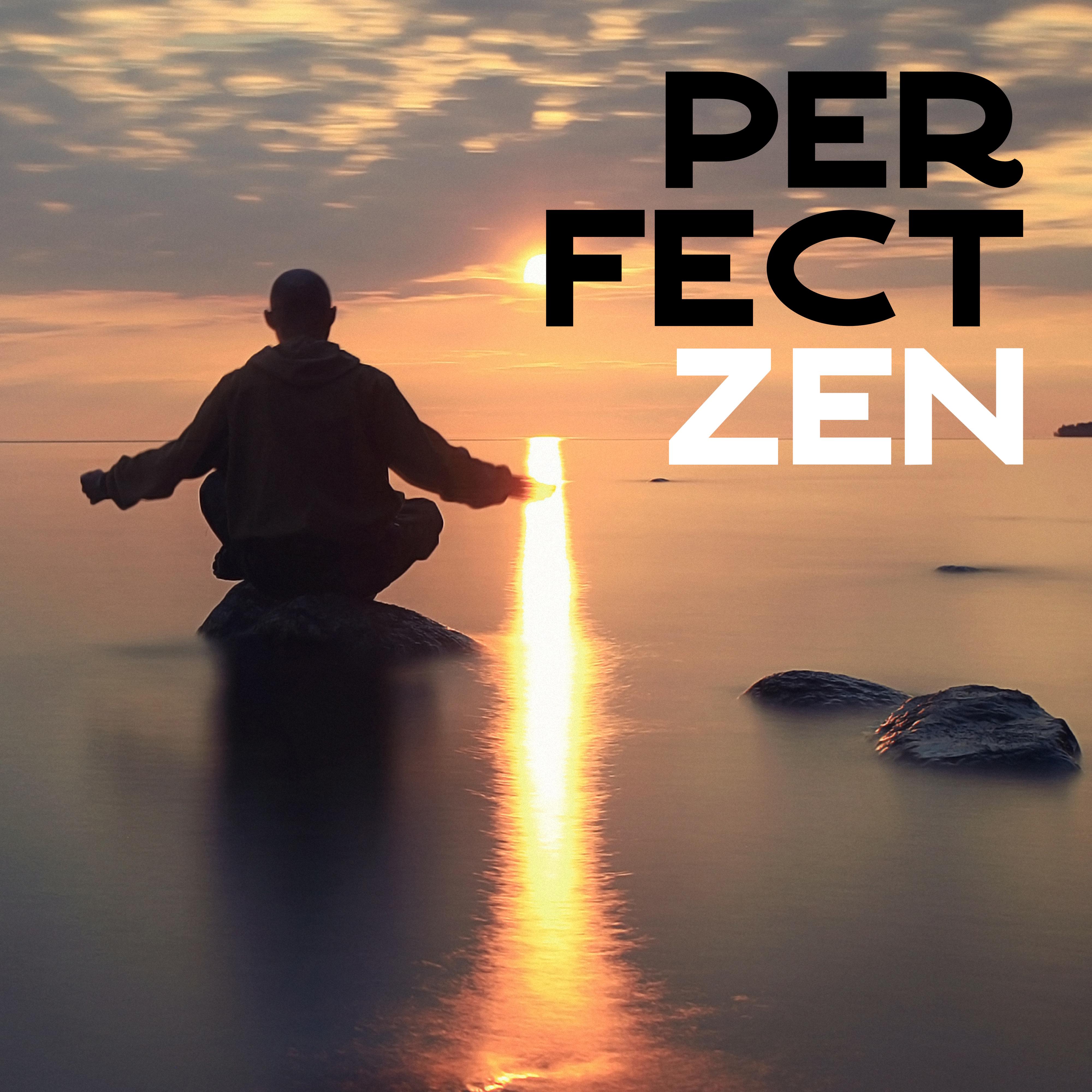 Perfect Zen: Healing Yoga, Soothing Sounds for Deep Meditation, Relaxation, Calm Down, Lounge, Spiritual Awakening, Deep Harmony