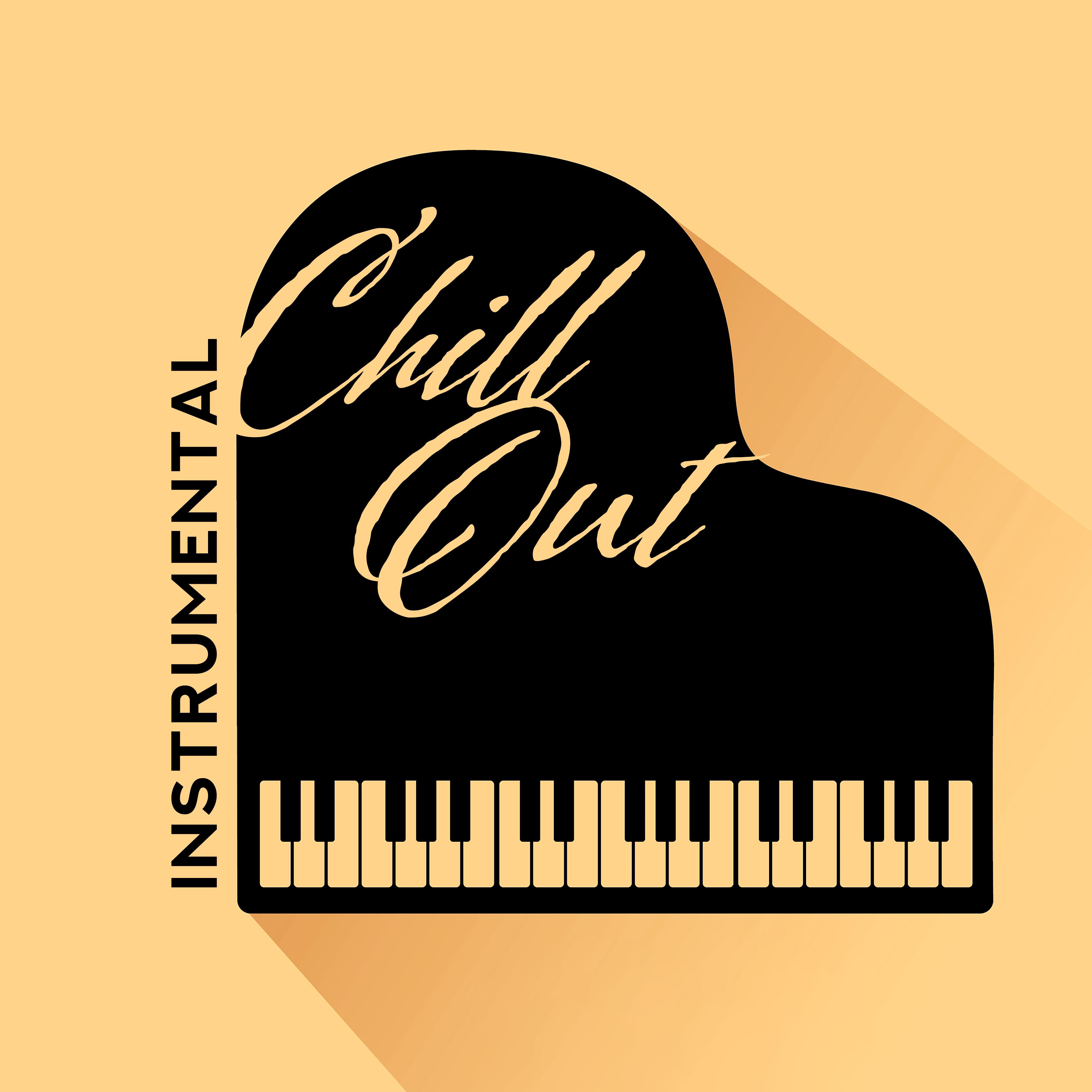 Instrumental Chill Out  Piano Pieces Composed for Relaxation, Rest and Chillout