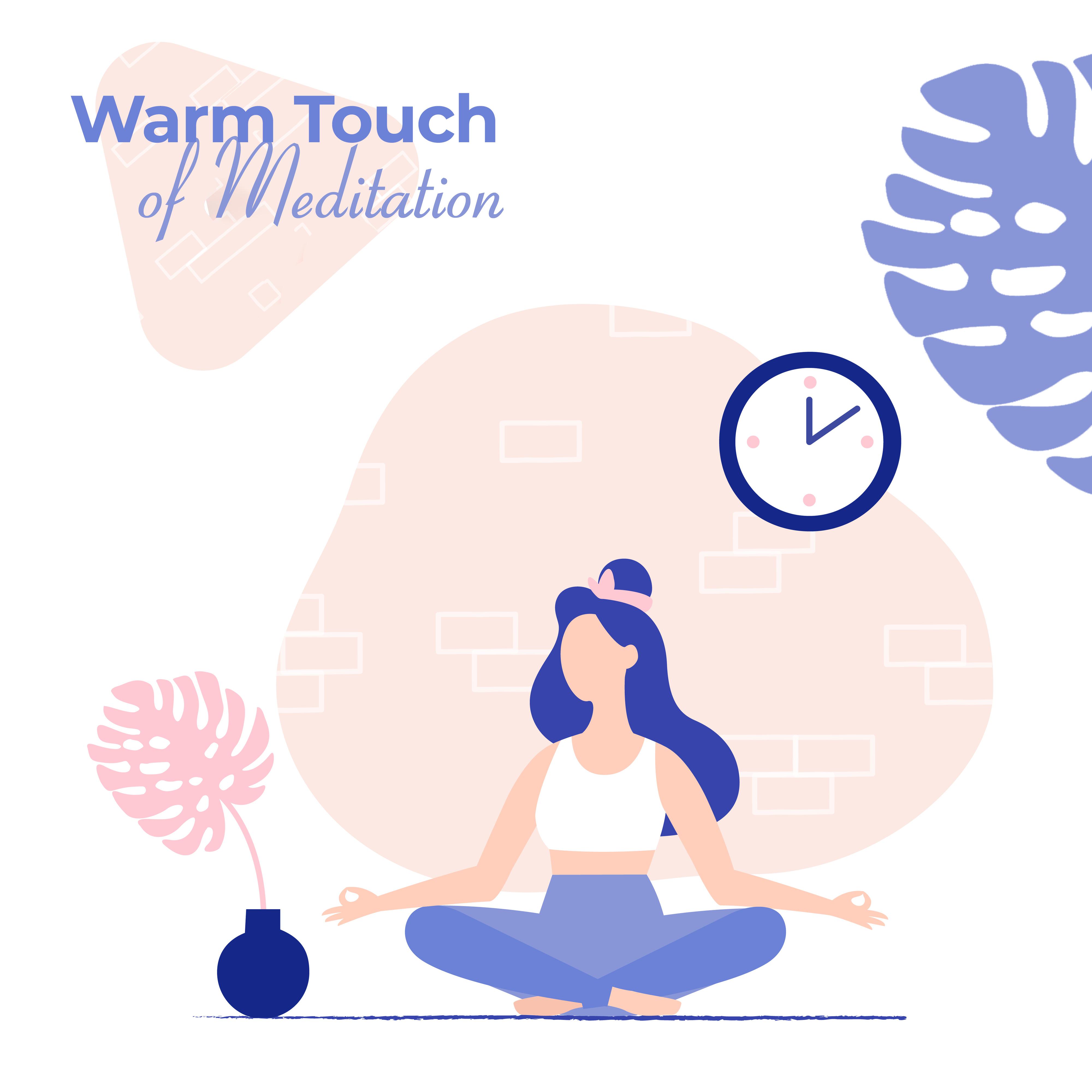 Warm Touch of Meditation: 2019 New Age Ambient Music Mix for Deep Yoga Experience, Songs for Spiritual Contemplation, Body & Soul Perfect Connection